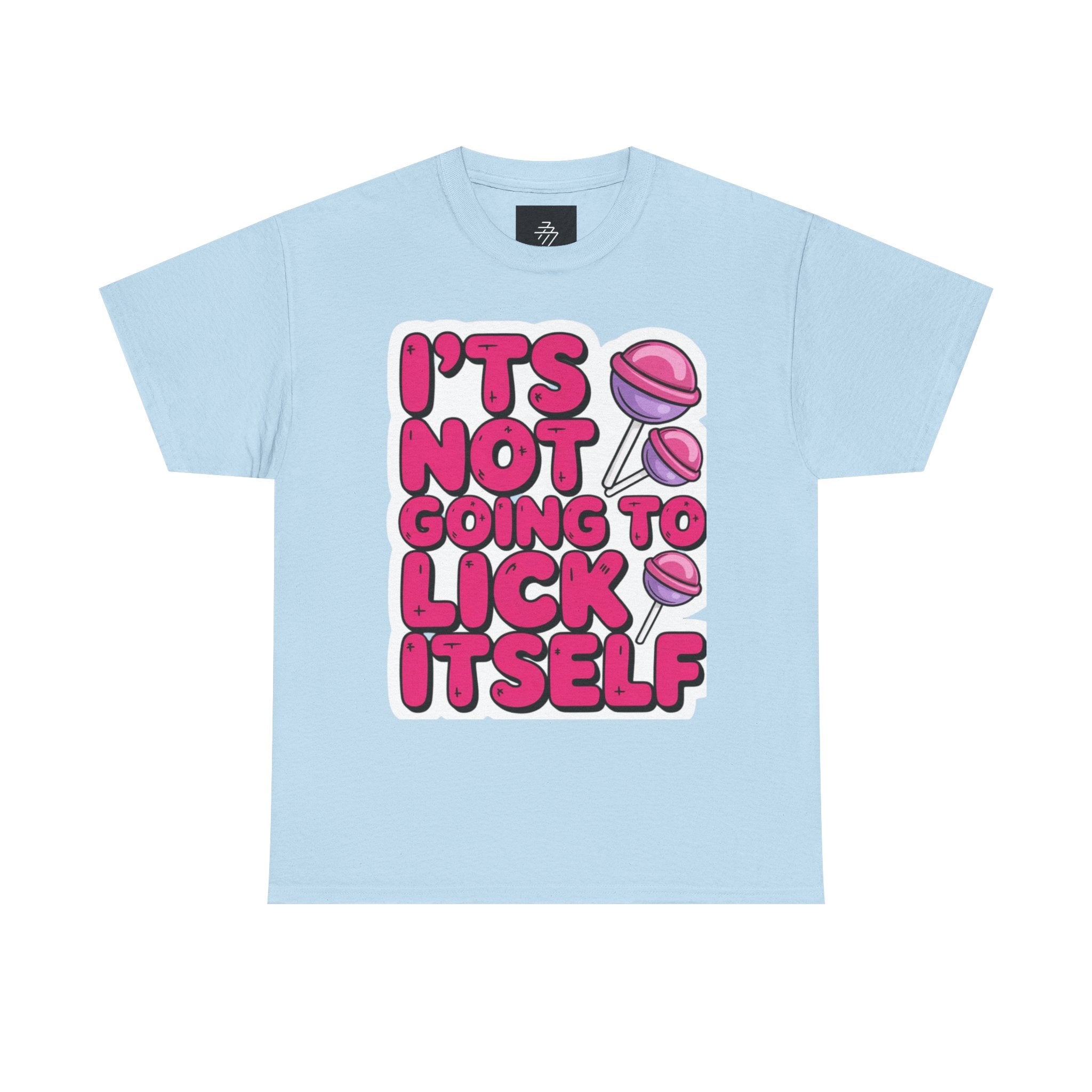 Graphic Tee — "It's Not Going to Lick Itself" Pink Lollipop Funny T-Shirt