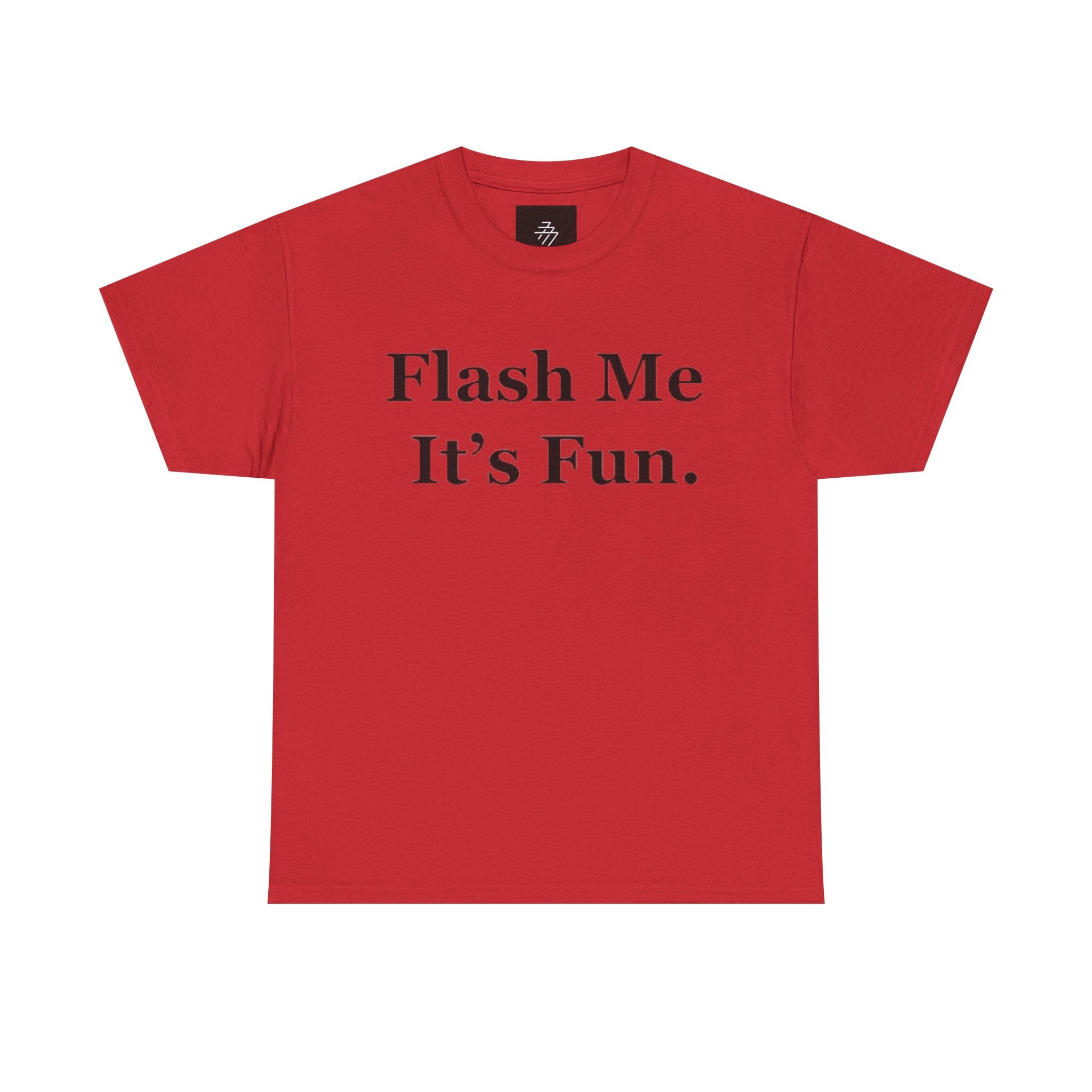 Graphic Tee — "Flash Me It’s Fun." Casual Statement T-Shirt