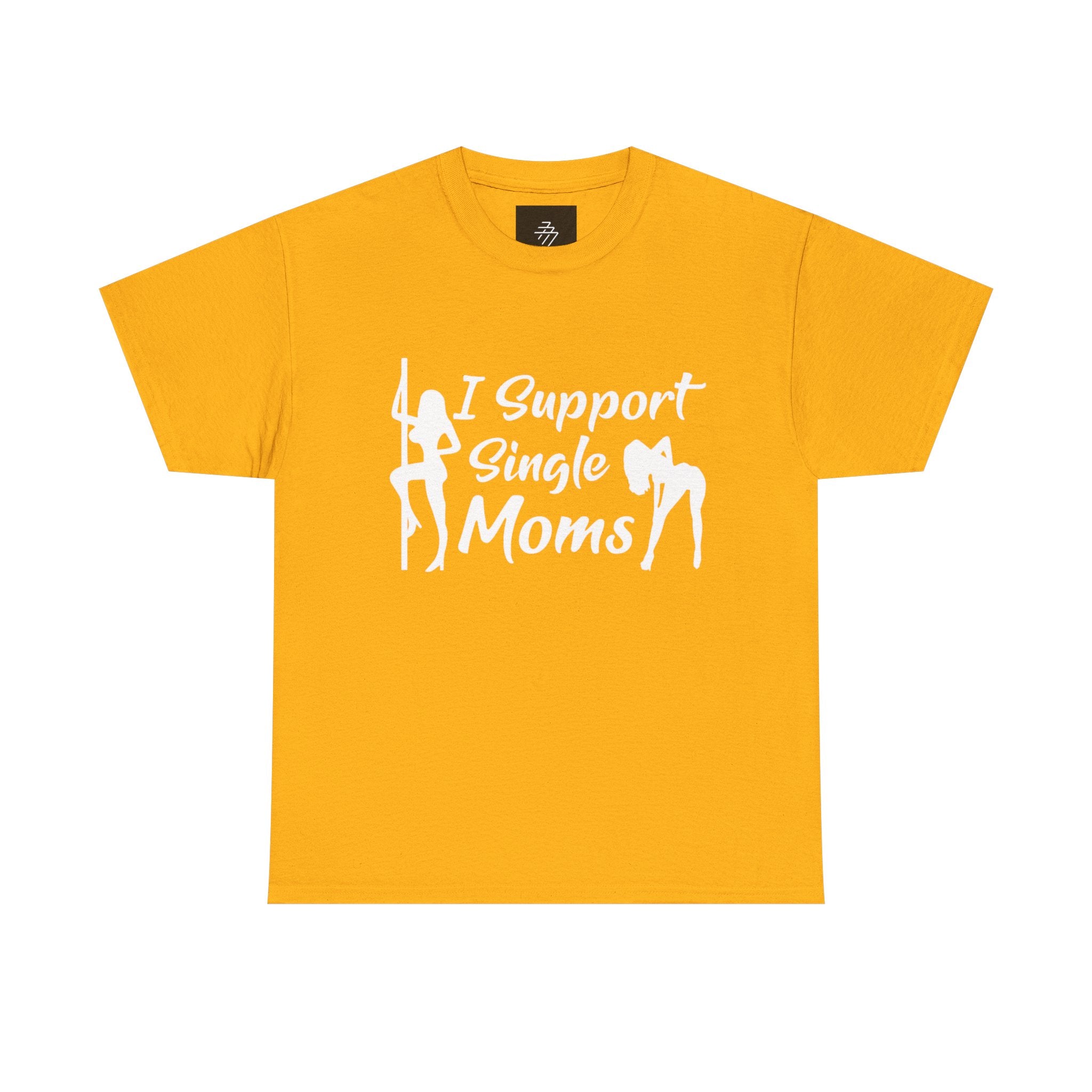 I Support Single Moms T-Shirt