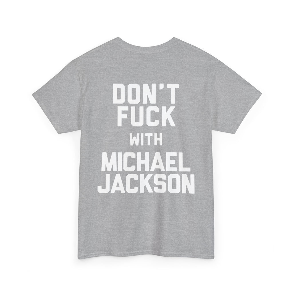 Michael Jackson Tribute Tee — 'Don't Fuck With Michael Jackson' Graphic T‑Shirt