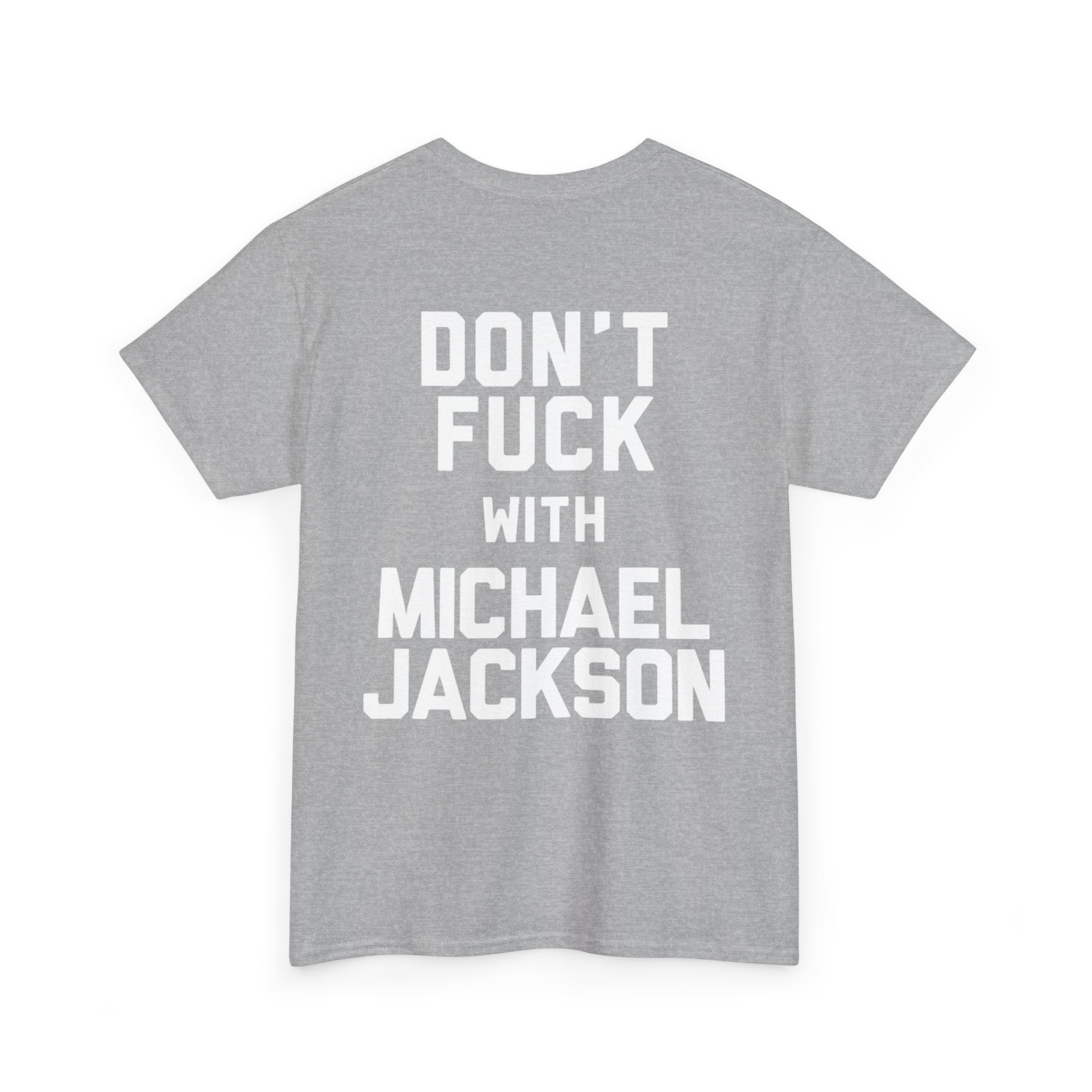 Michael Jackson Tribute Tee — 'Don't Fuck With Michael Jackson' Graphic T‑Shirt