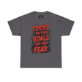 Motivational Tee — "Focus On Your Goals Not Your Fear" Inspirational Graphic T-Shirt