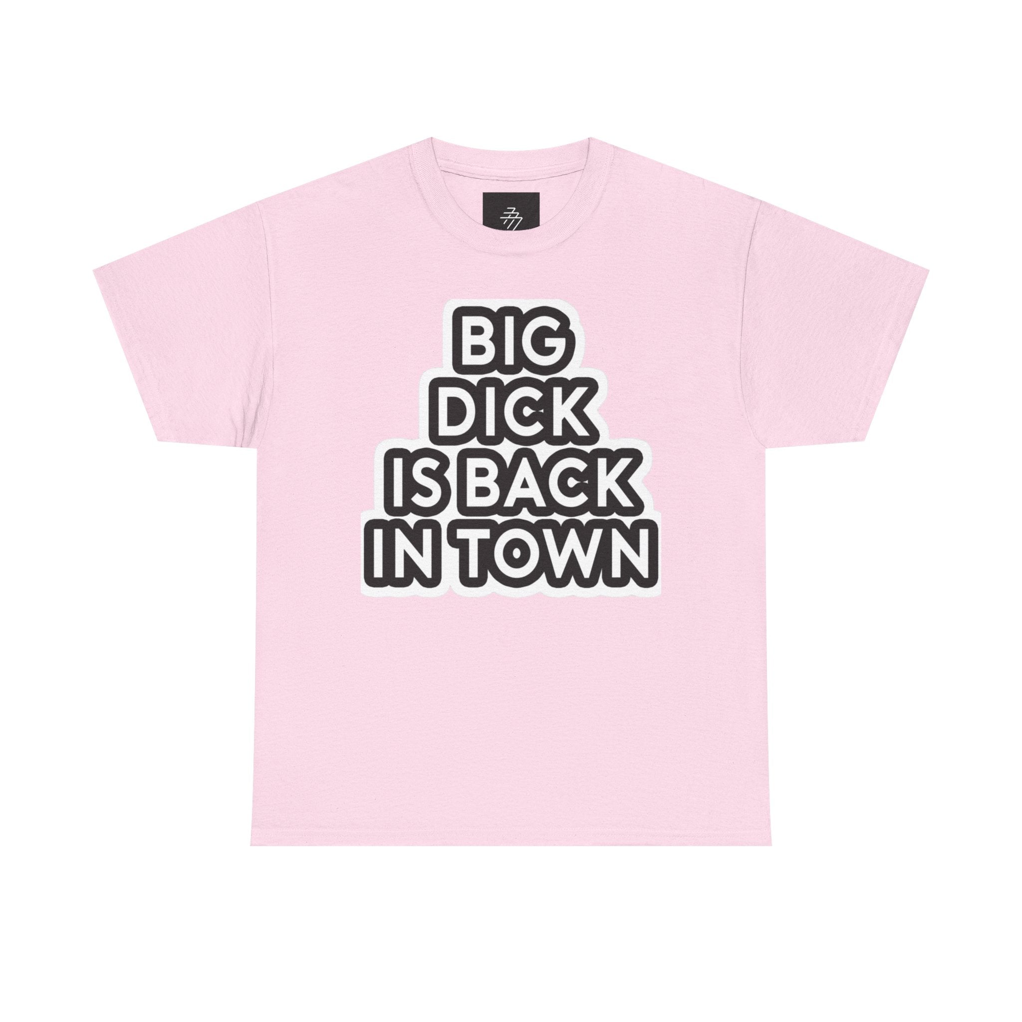 Provocative Statement Tee — "Big Dick Is Back In Town" Graphic T-Shirt
