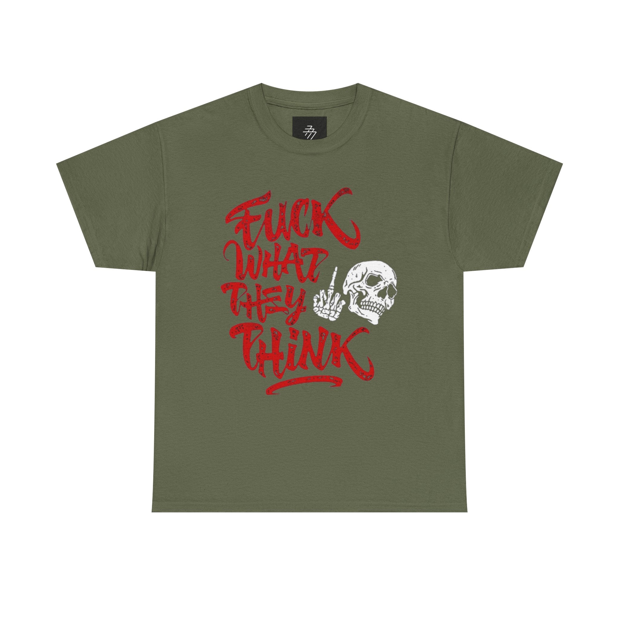 Graphic Tee — "Fuck What They Think" Bold Script Shirt