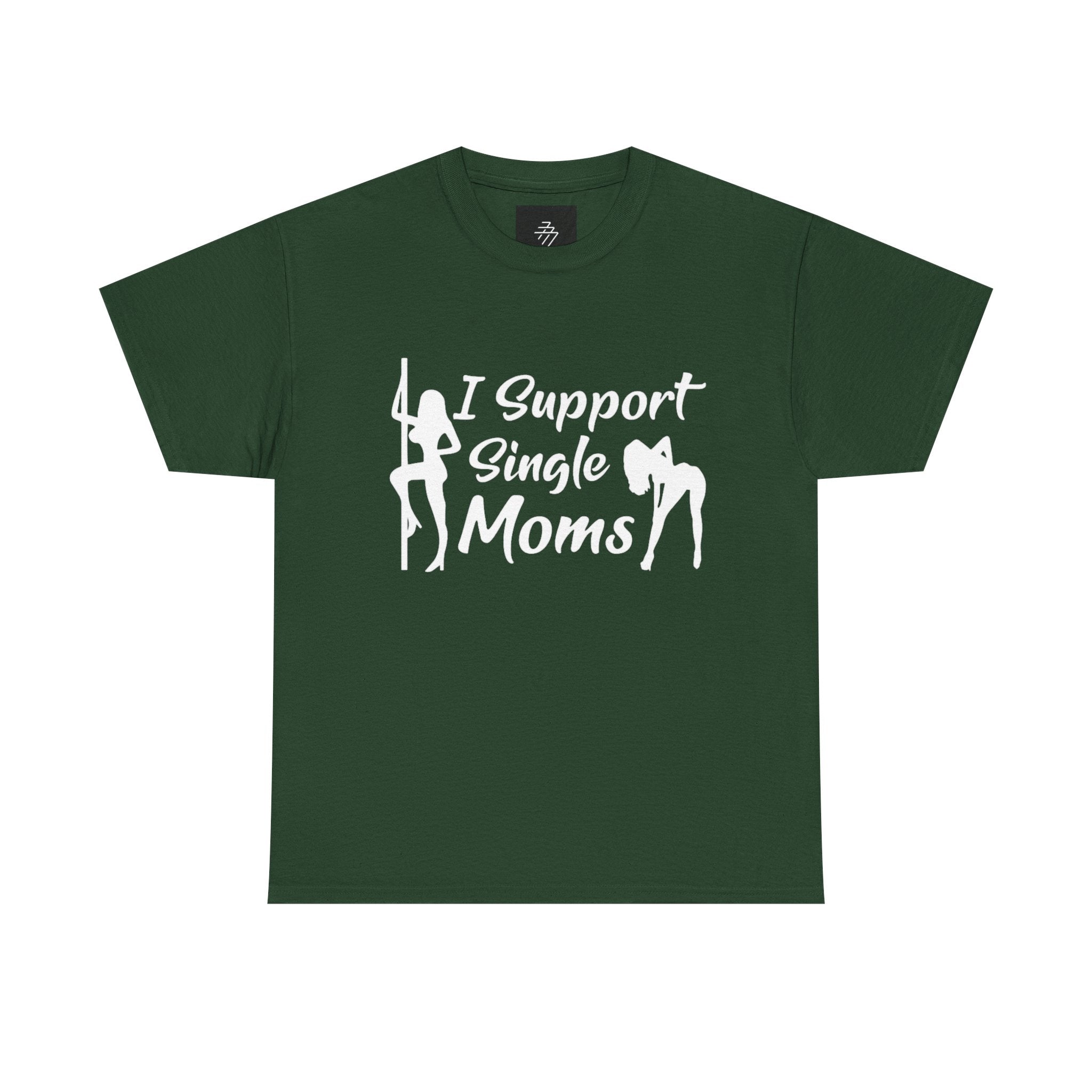 I Support Single Moms T-Shirt