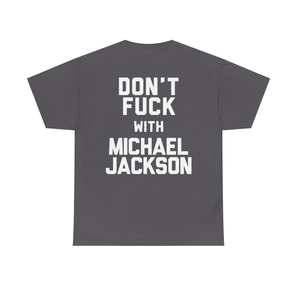 Michael Jackson Tribute Tee — 'Don't Fuck With Michael Jackson' Graphic T‑Shirt
