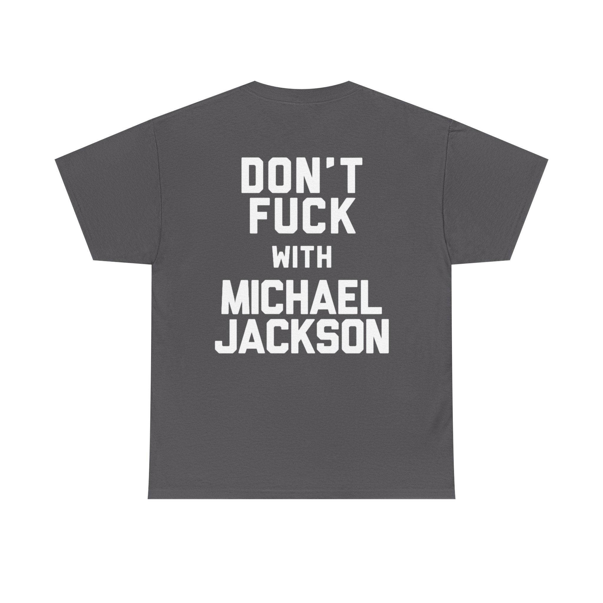 Michael Jackson Tribute Tee — 'Don't Fuck With Michael Jackson' Graphic T‑Shirt