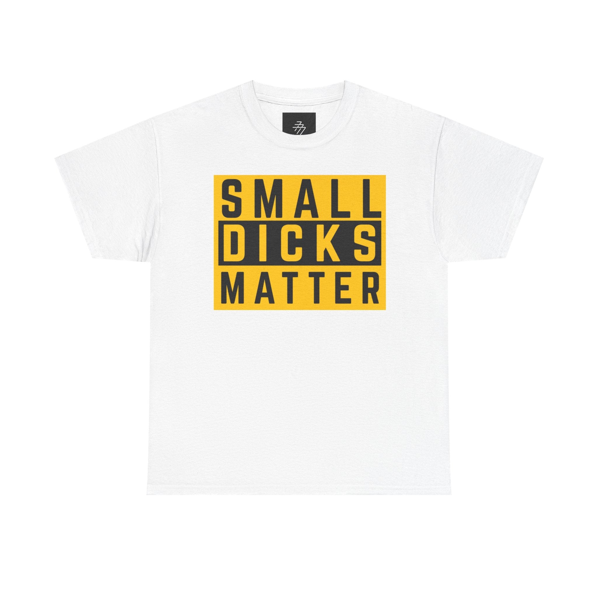 Small Dicks Matter Tee — Bold Statement Graphic T‑Shirt