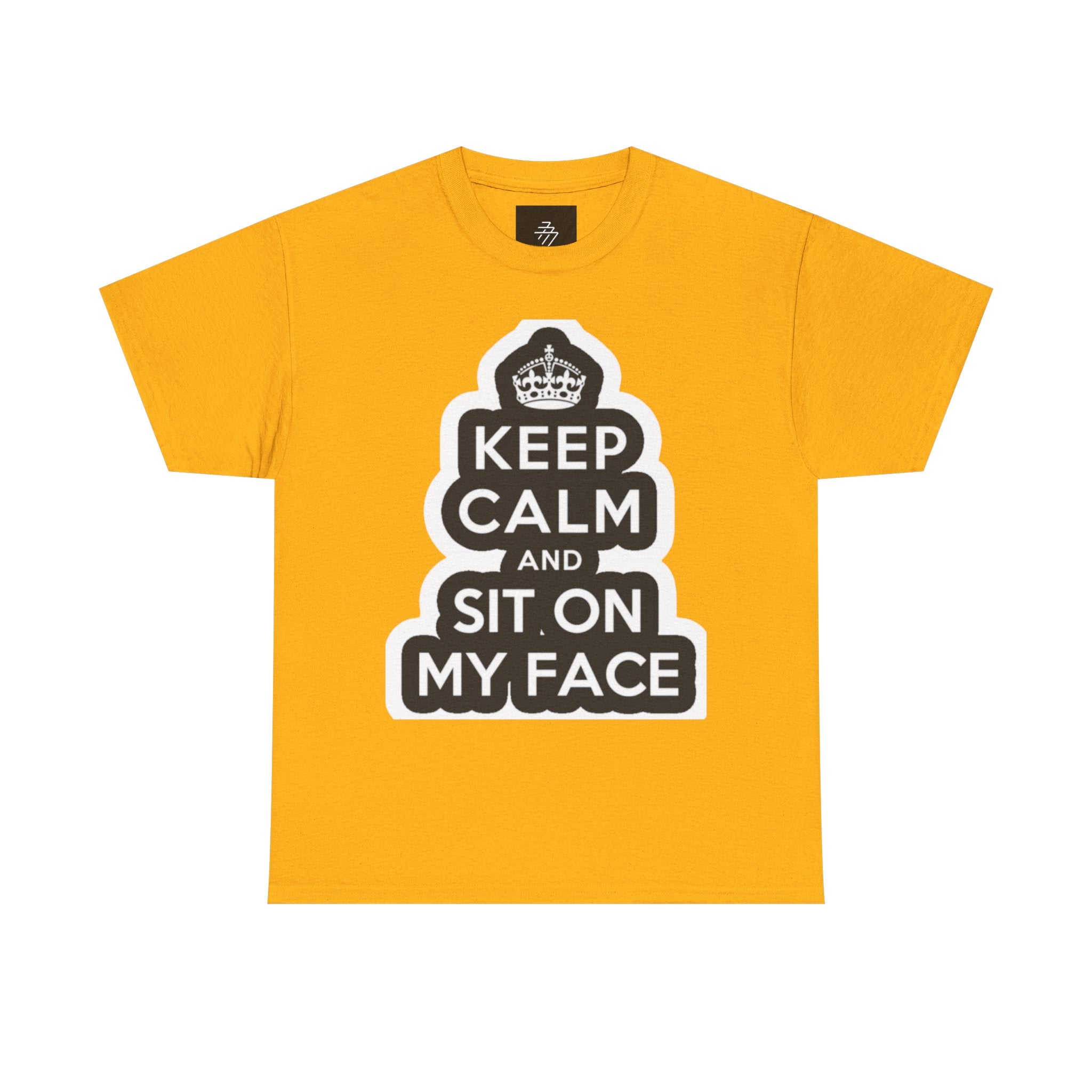 Keep Calm and Sit On My Face T-Shirt — Funny Graphic Tee