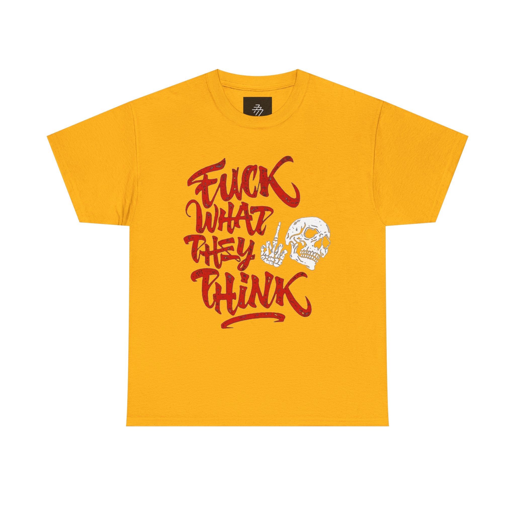 Graphic Tee — "Fuck What They Think" Bold Script Shirt
