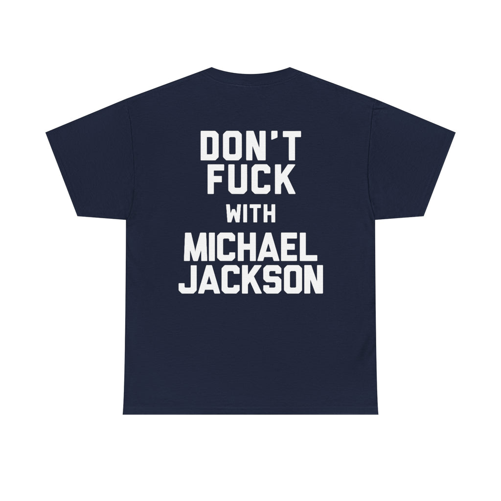 Michael Jackson Tribute Tee — 'Don't Fuck With Michael Jackson' Graphic T‑Shirt