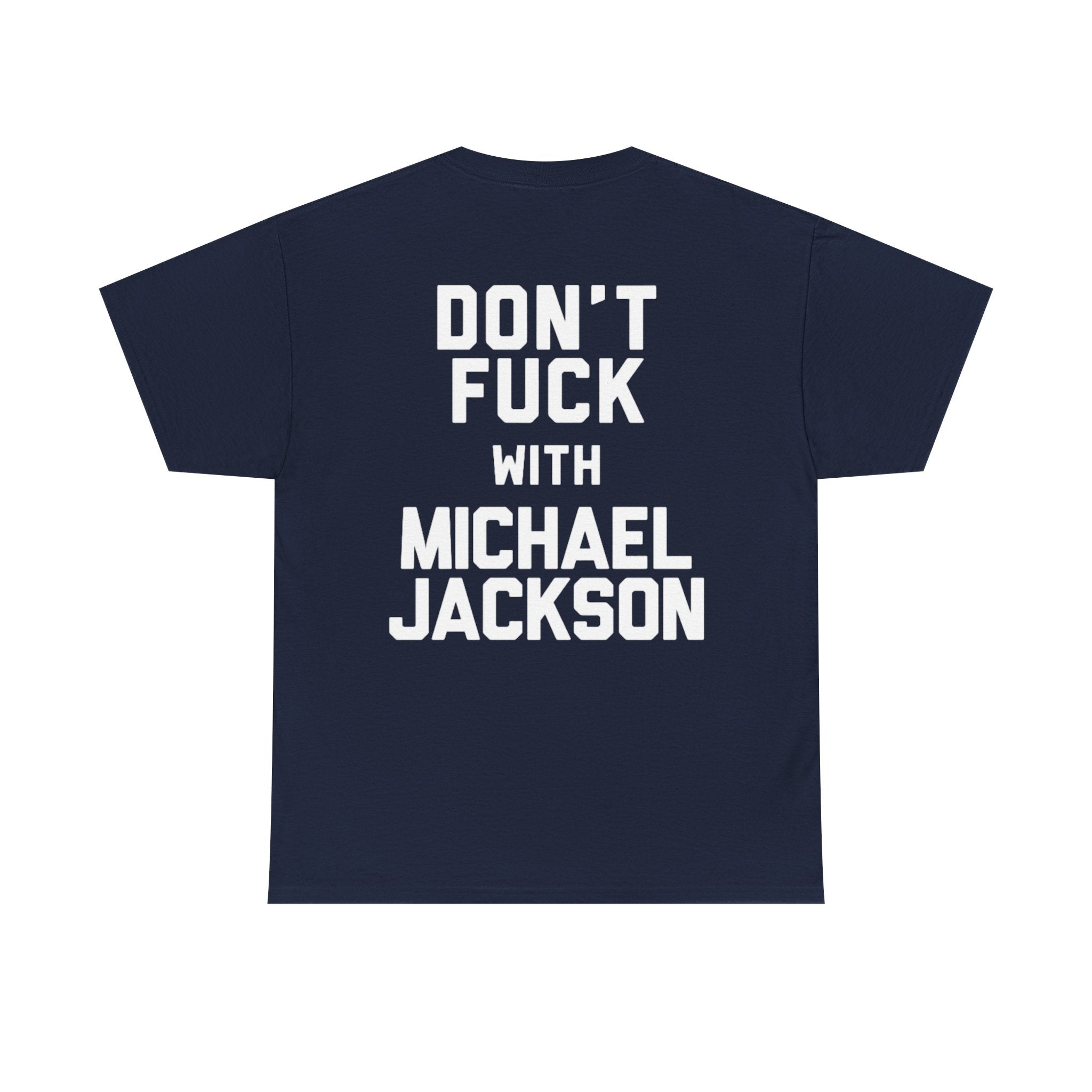 Michael Jackson Tribute Tee — 'Don't Fuck With Michael Jackson' Graphic T‑Shirt