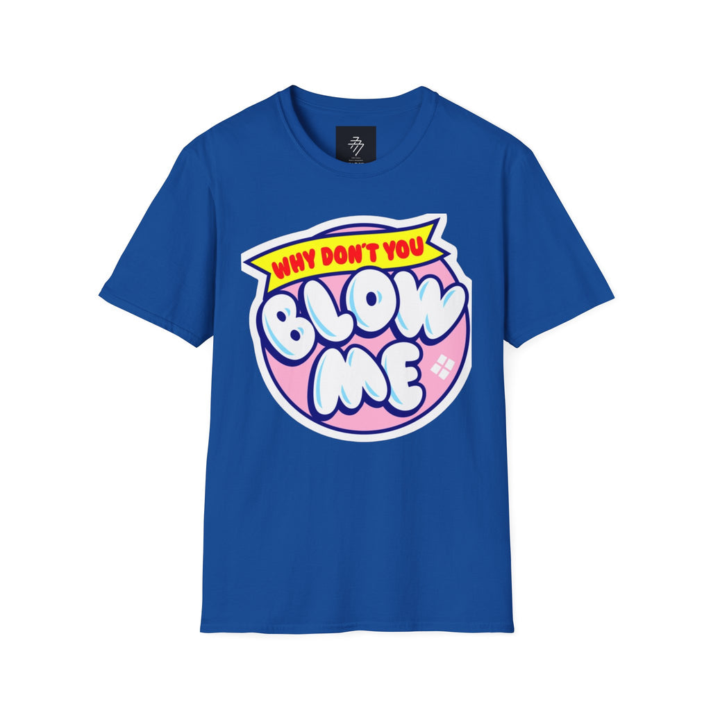 Why Don't You Blow Me T-Shirt | Retro Bubble Letter Graphic