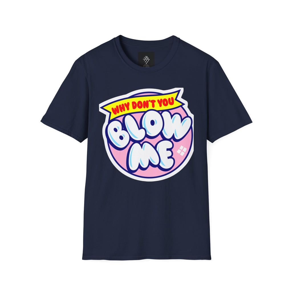 Why Don't You Blow Me T-Shirt | Retro Bubble Letter Graphic