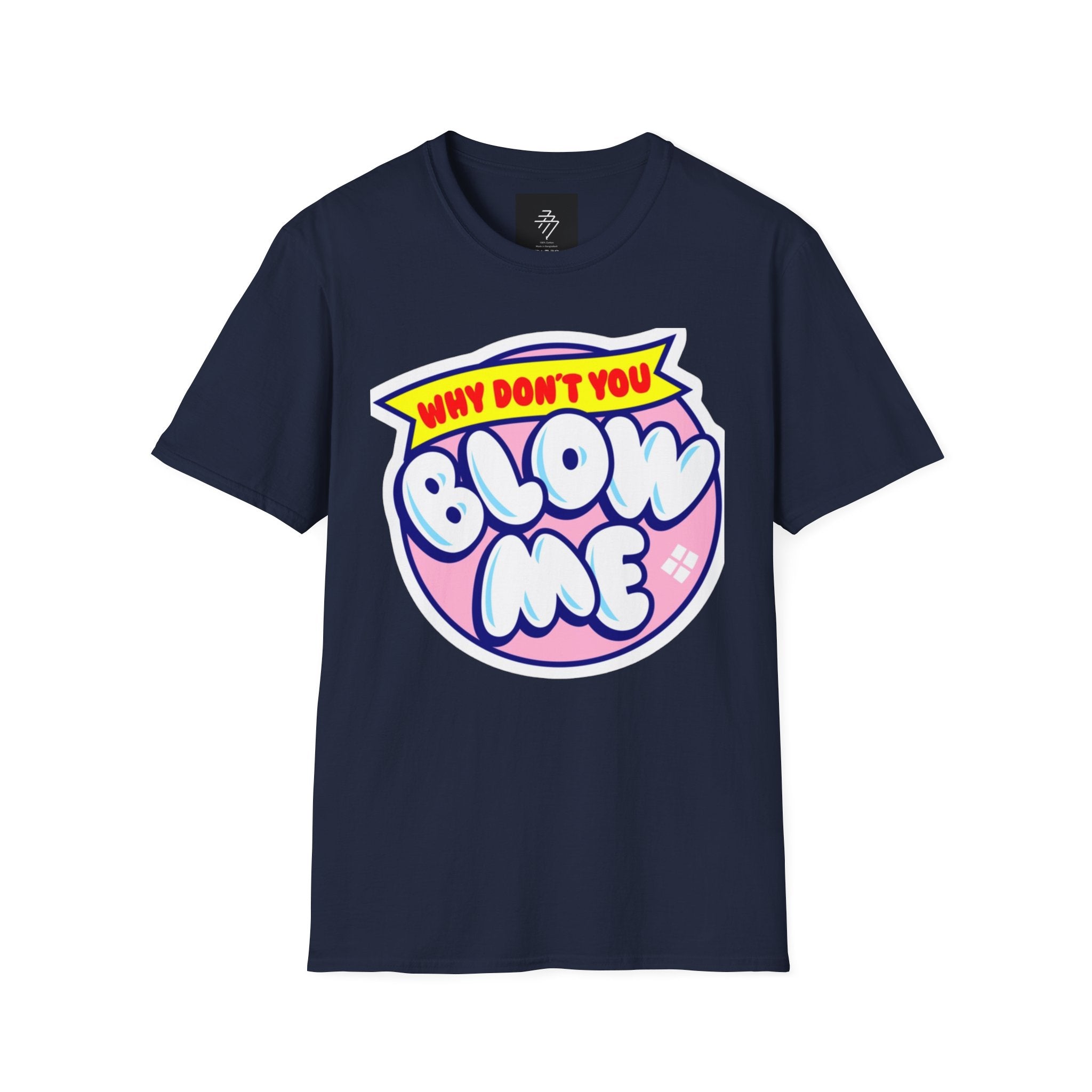 Why Don't You Blow Me T-Shirt | Retro Bubble Letter Graphic