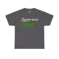 Sorry We're Stoned Tee