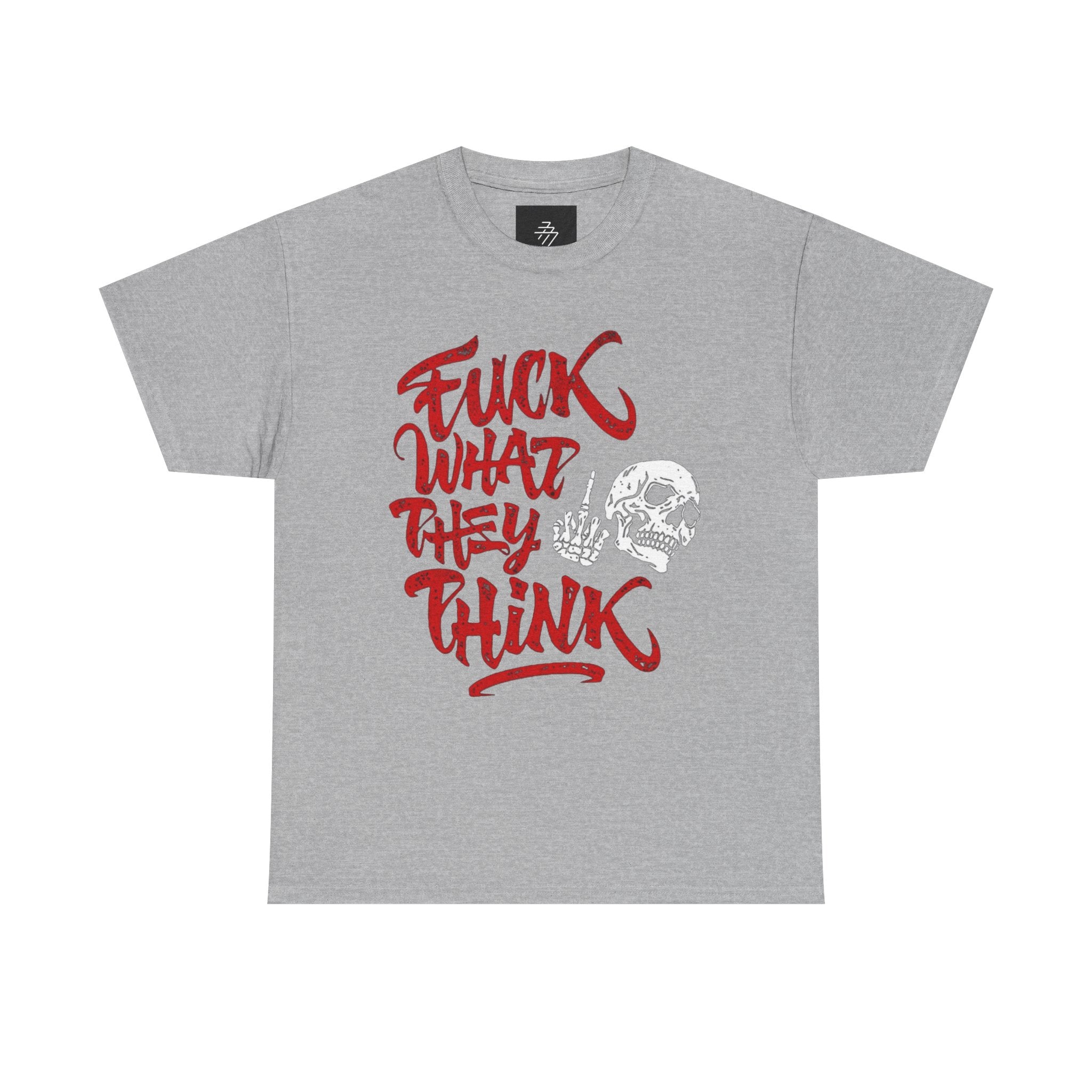 Graphic Tee — "Fuck What They Think" Bold Script Shirt