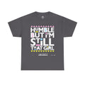 Humble But I'm Still That Girl Bold Retro for Confident Women Graphic Tee