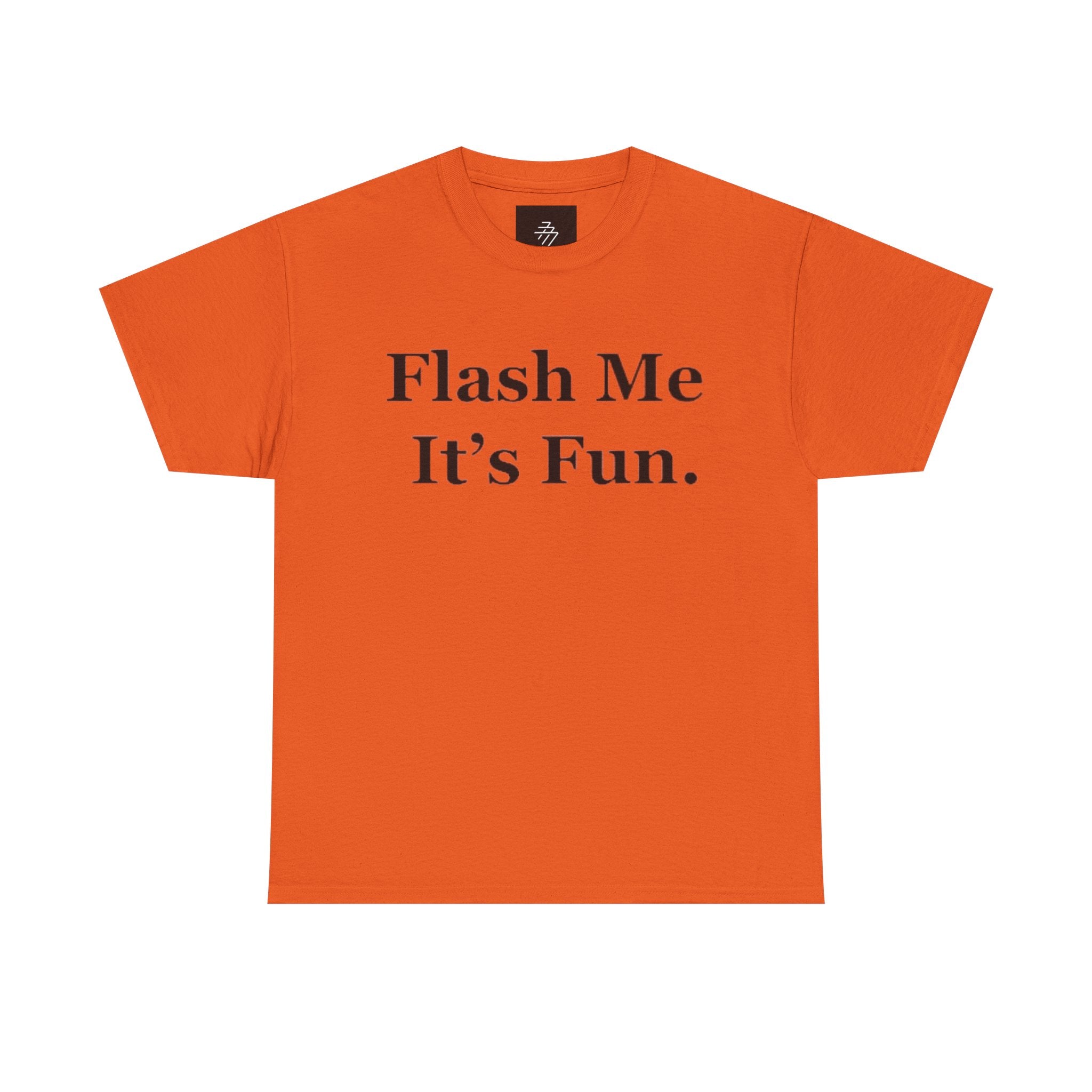 Graphic Tee — "Flash Me It’s Fun." Casual Statement T-Shirt