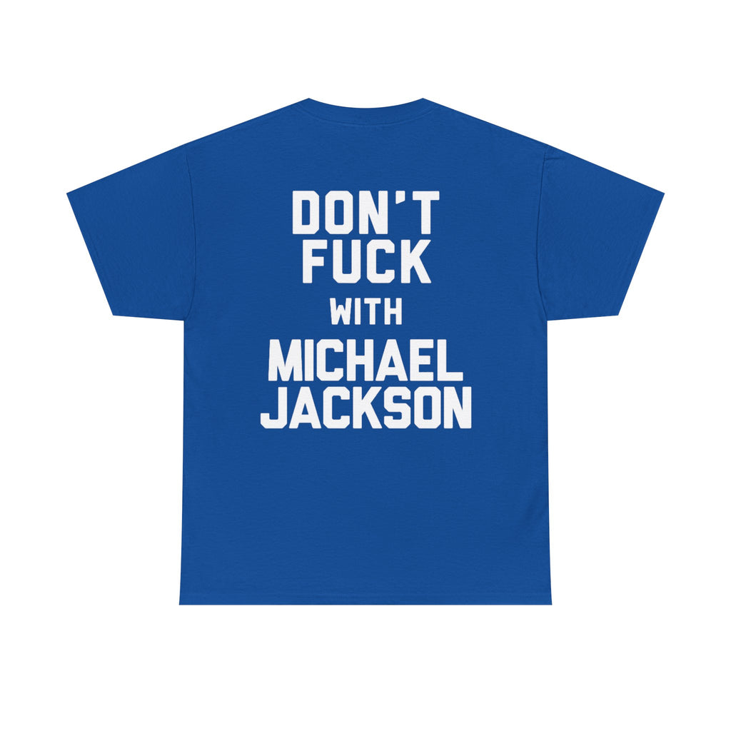 Michael Jackson Tribute Tee — 'Don't Fuck With Michael Jackson' Graphic T‑Shirt