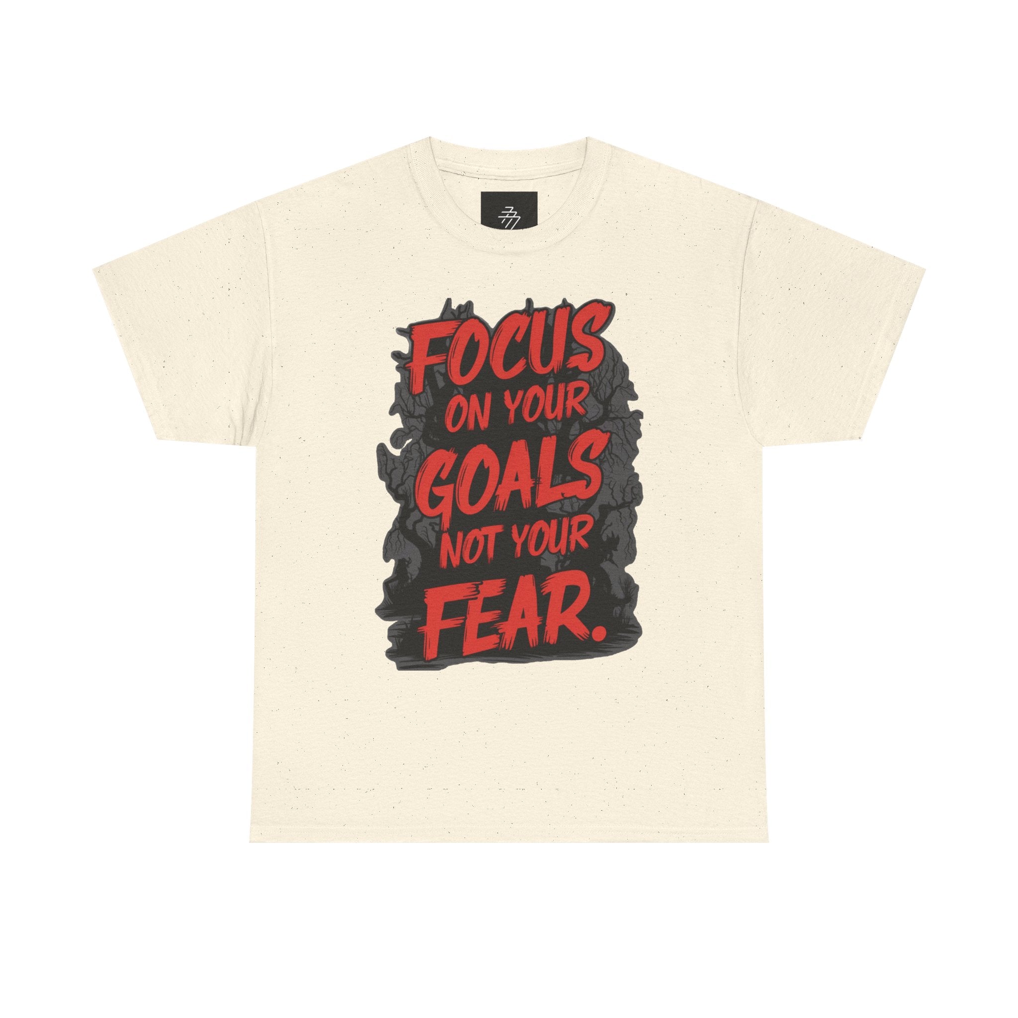 Motivational Tee — "Focus On Your Goals Not Your Fear" Inspirational Graphic T-Shirt