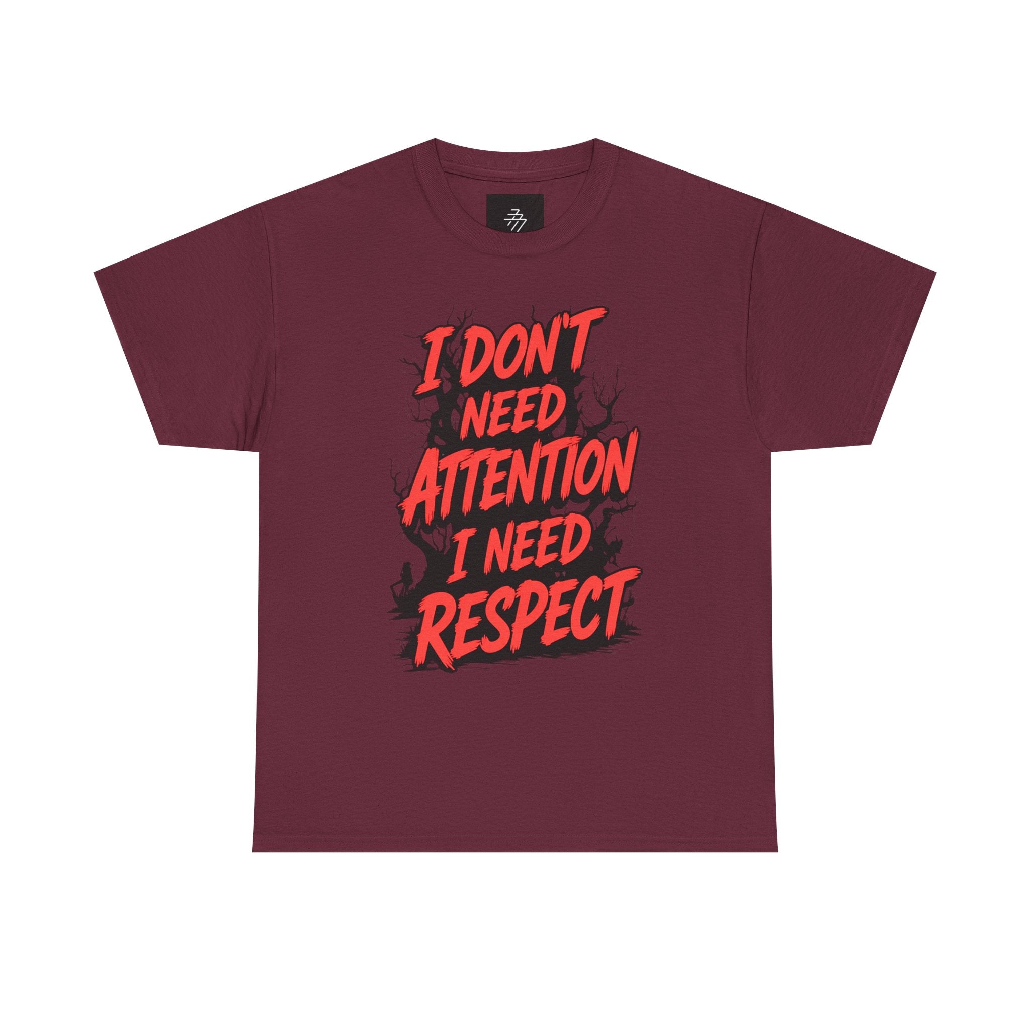 I Don't Need Attention I Need Respect Tee - Bold Statement Graphic T-Shirt