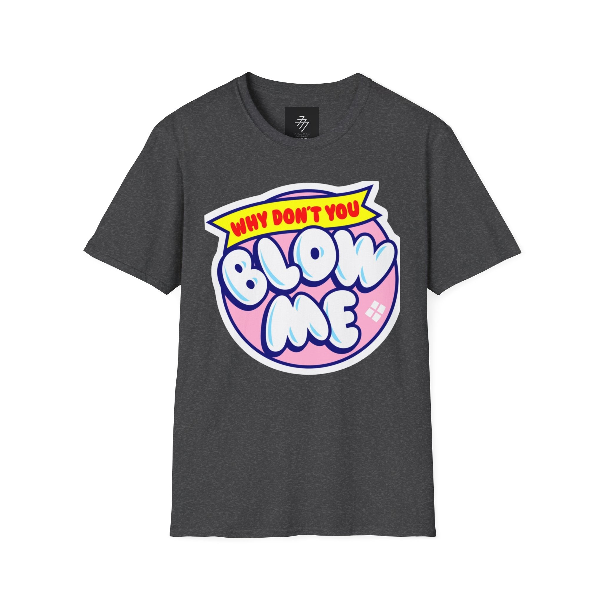Why Don't You Blow Me T-Shirt | Retro Bubble Letter Graphic