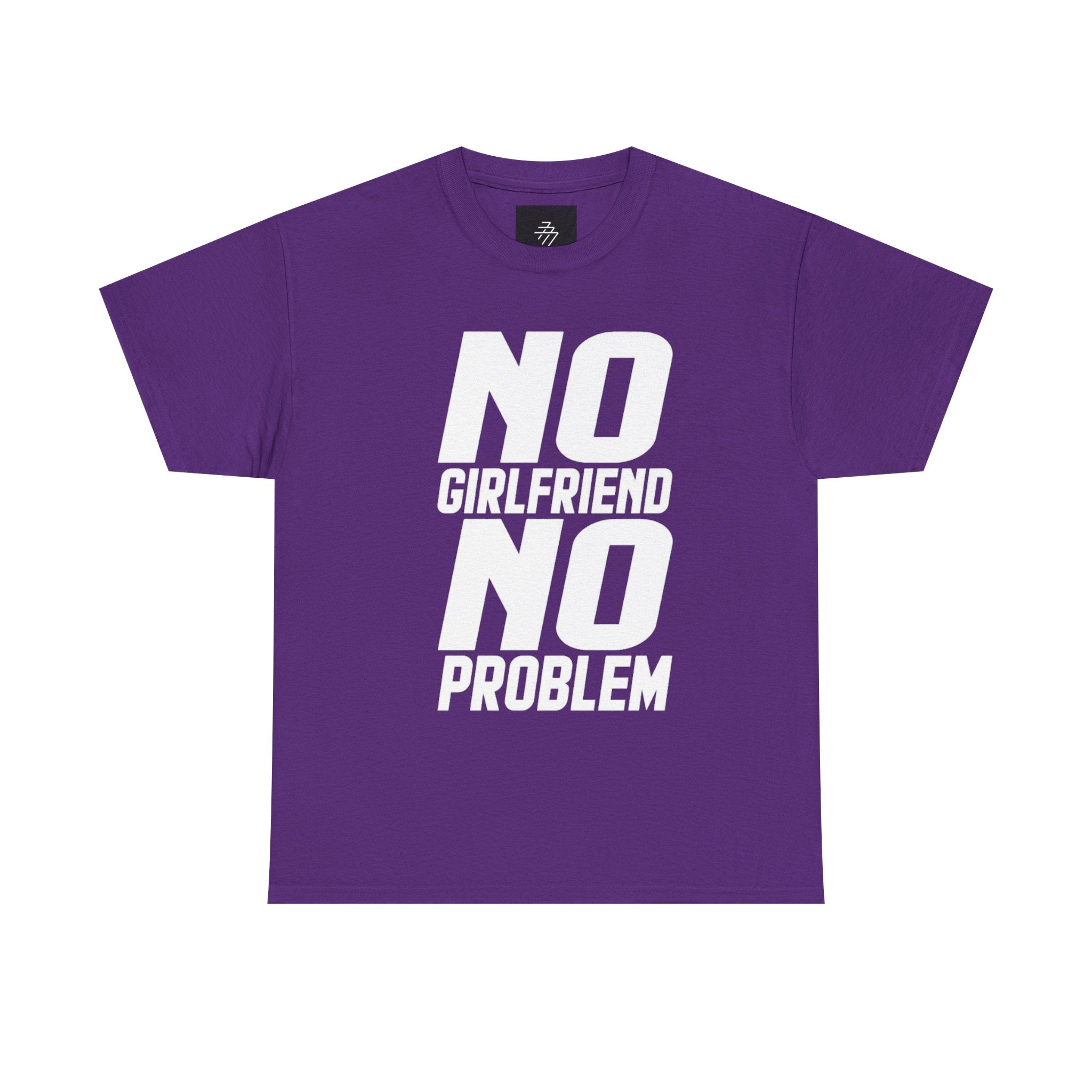 No Girlfriend No Problem T-Shirt | Funny Slogan Tee