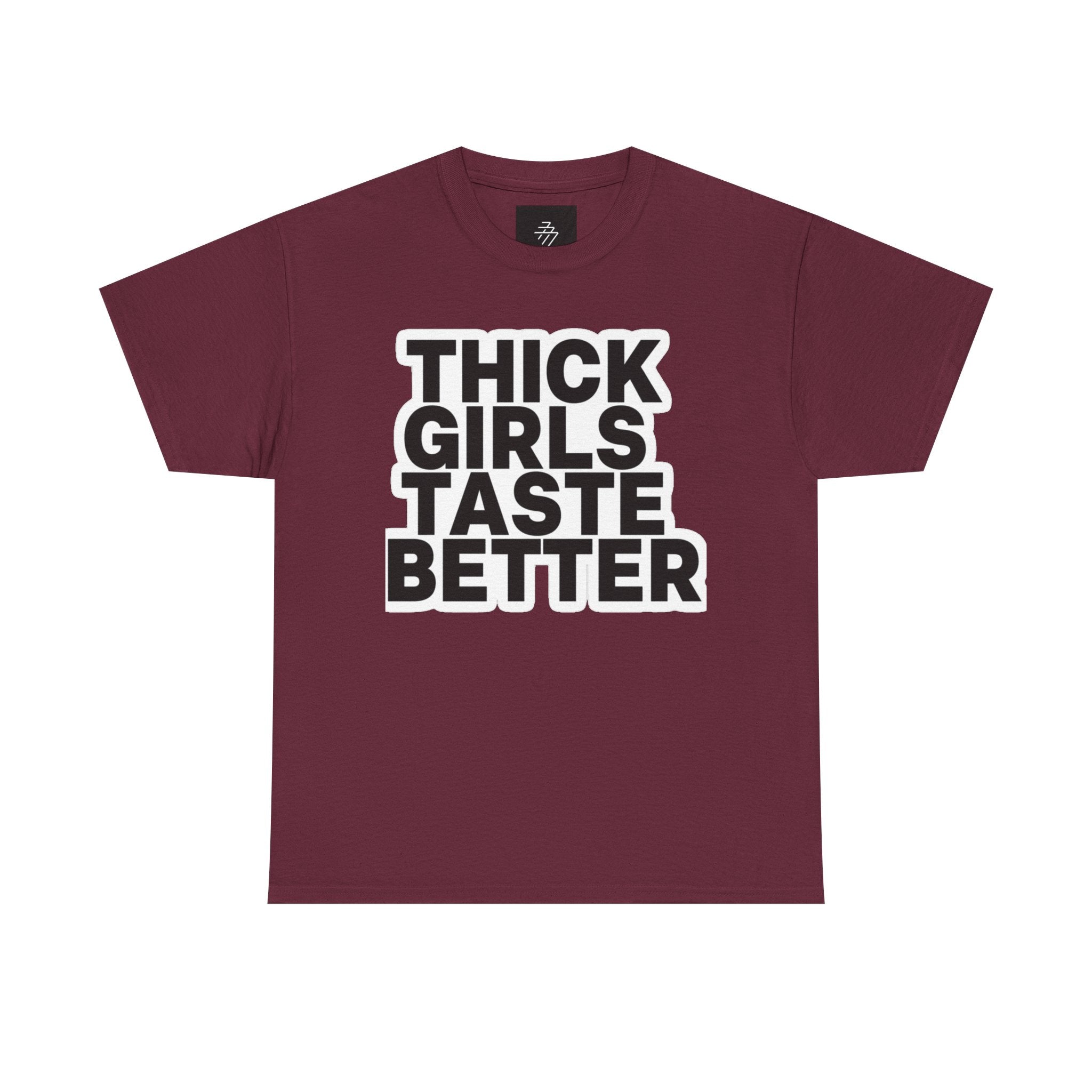 Thick Girls Taste Better Tee
