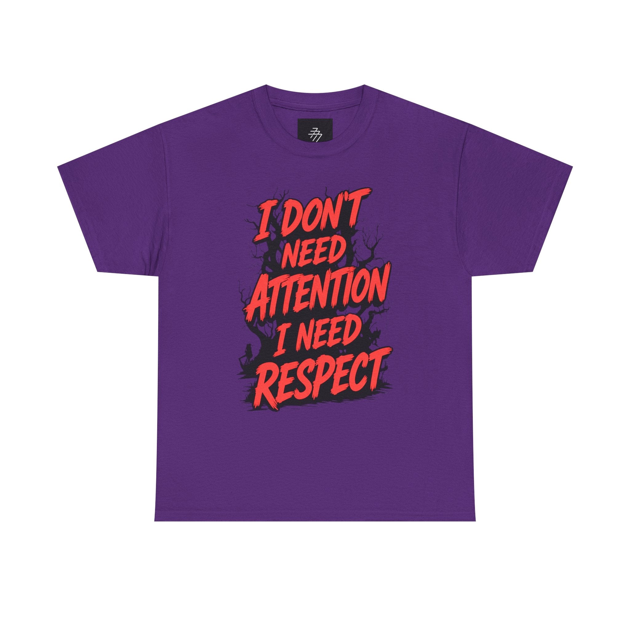 I Don't Need Attention I Need Respect Tee - Bold Statement Graphic T-Shirt