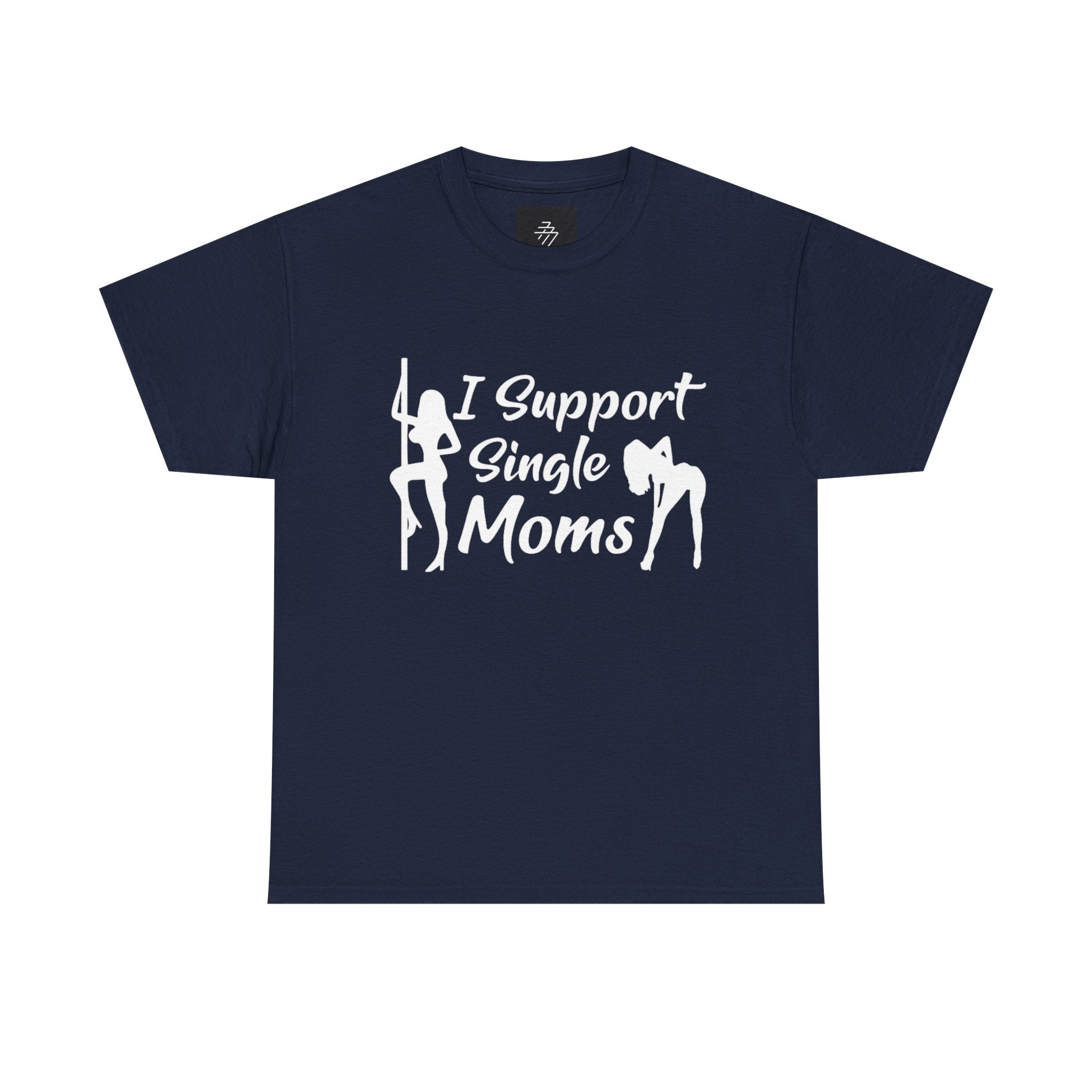 I Support Single Moms T-Shirt