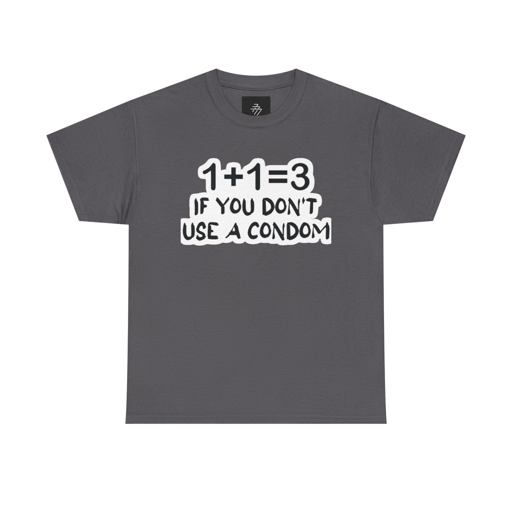 Funny Pregnancy Joke T-Shirt — "1+1=3 If You Don't Use A Condom" Graphic Tee