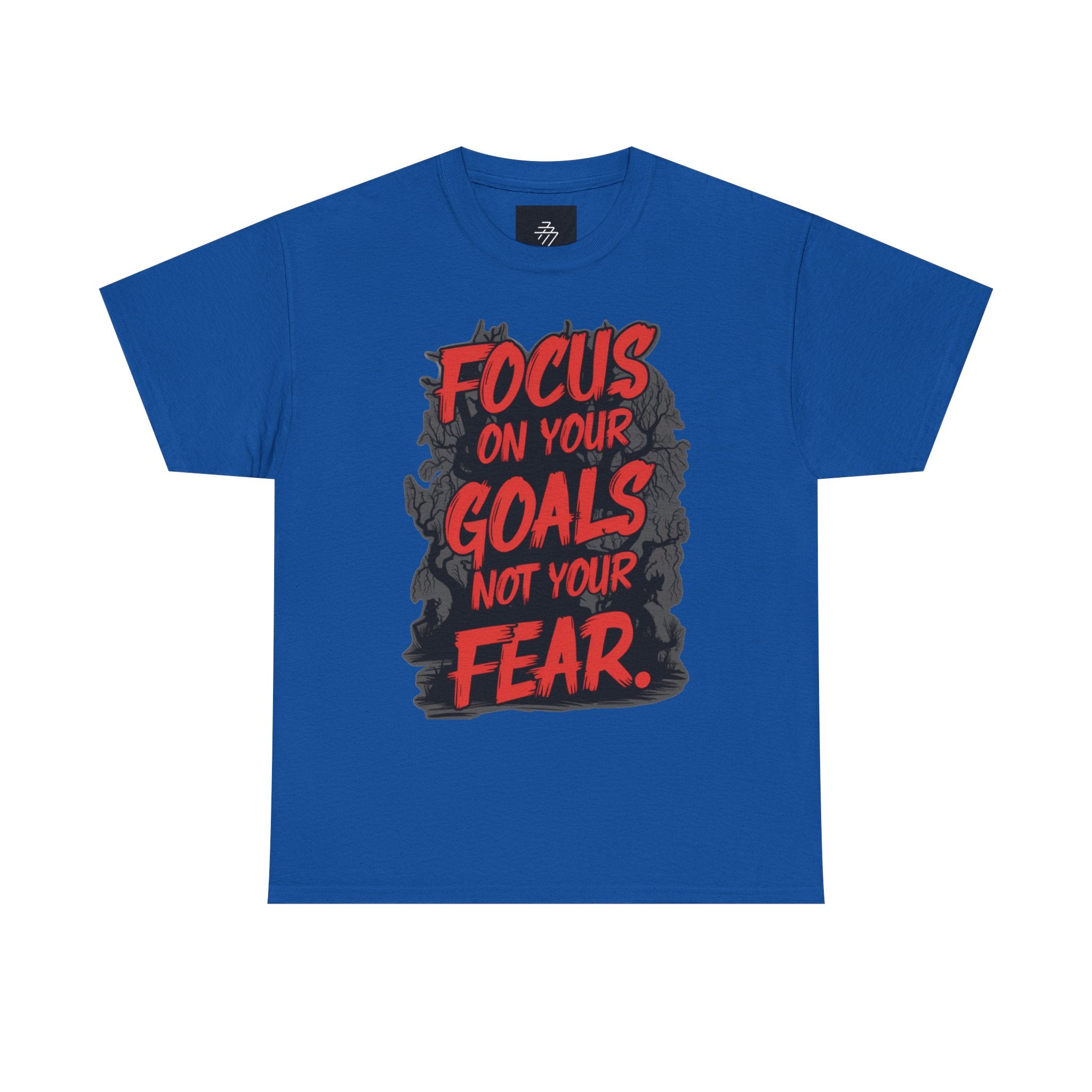 Motivational Tee — "Focus On Your Goals Not Your Fear" Inspirational Graphic T-Shirt