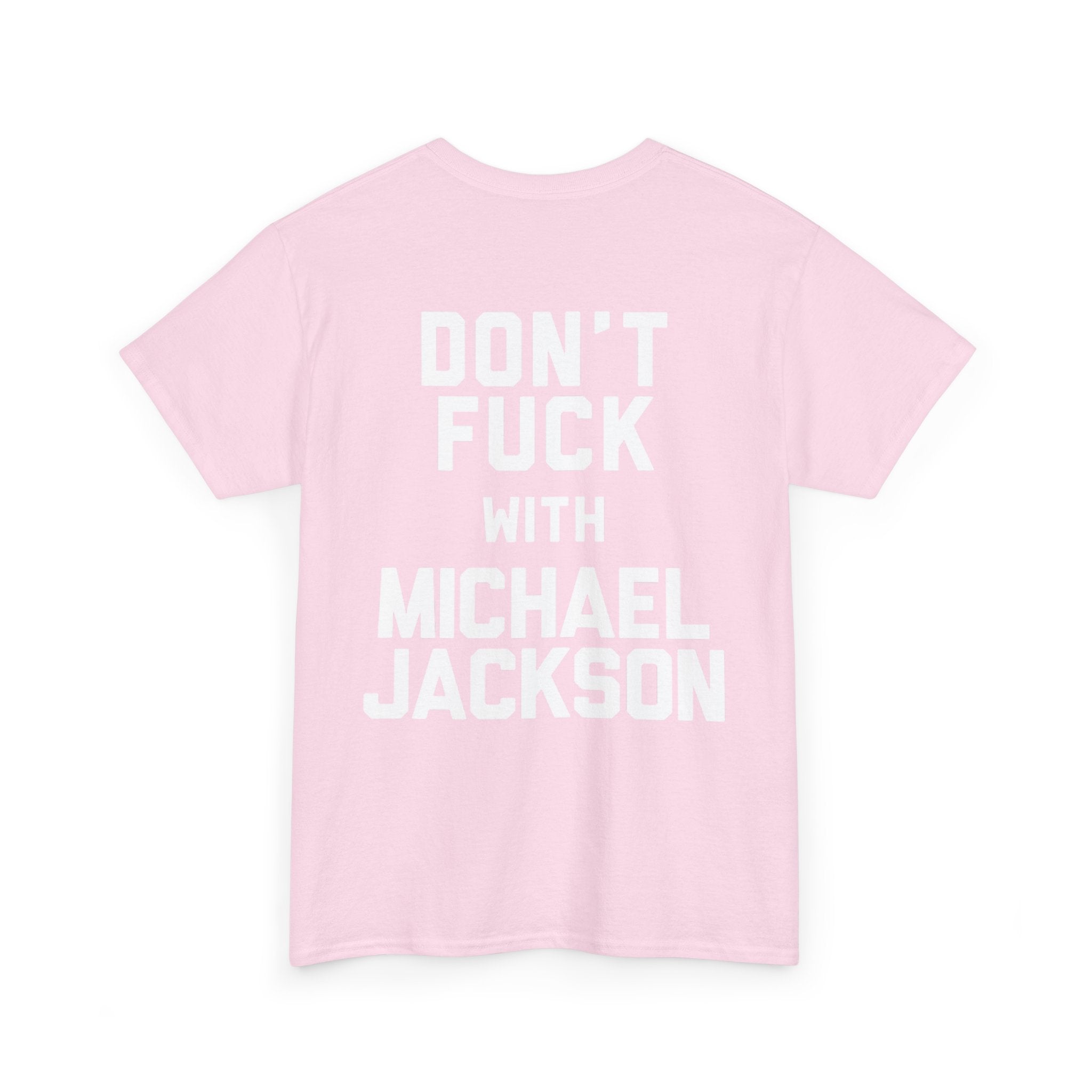 Michael Jackson Tribute Tee — 'Don't Fuck With Michael Jackson' Graphic T‑Shirt