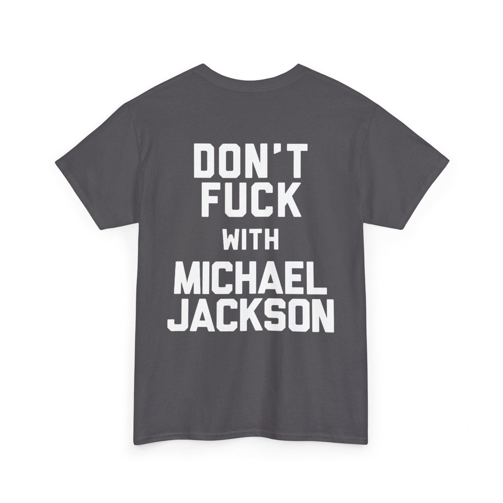 Michael Jackson Tribute Tee — 'Don't Fuck With Michael Jackson' Graphic T‑Shirt