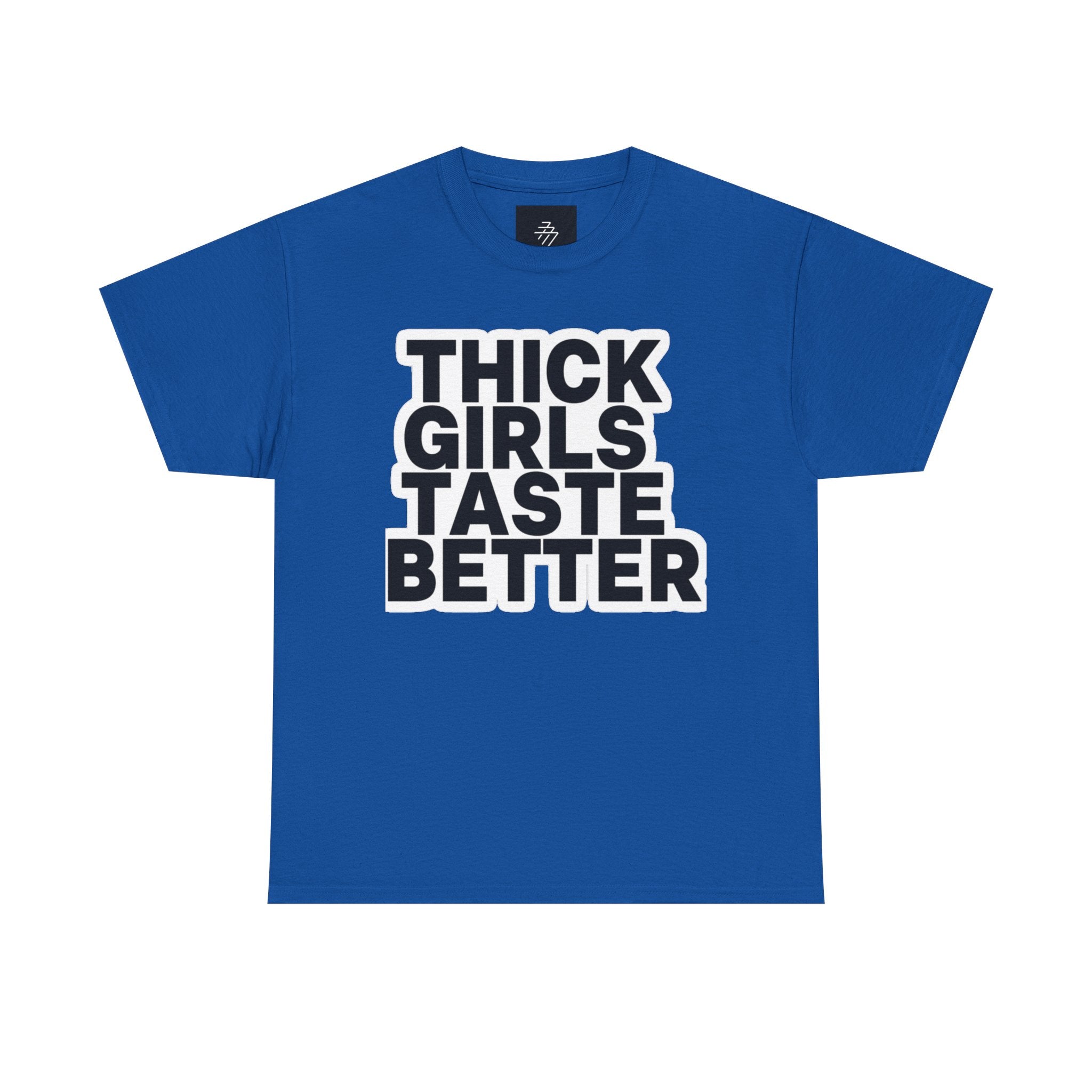 Thick Girls Taste Better Tee