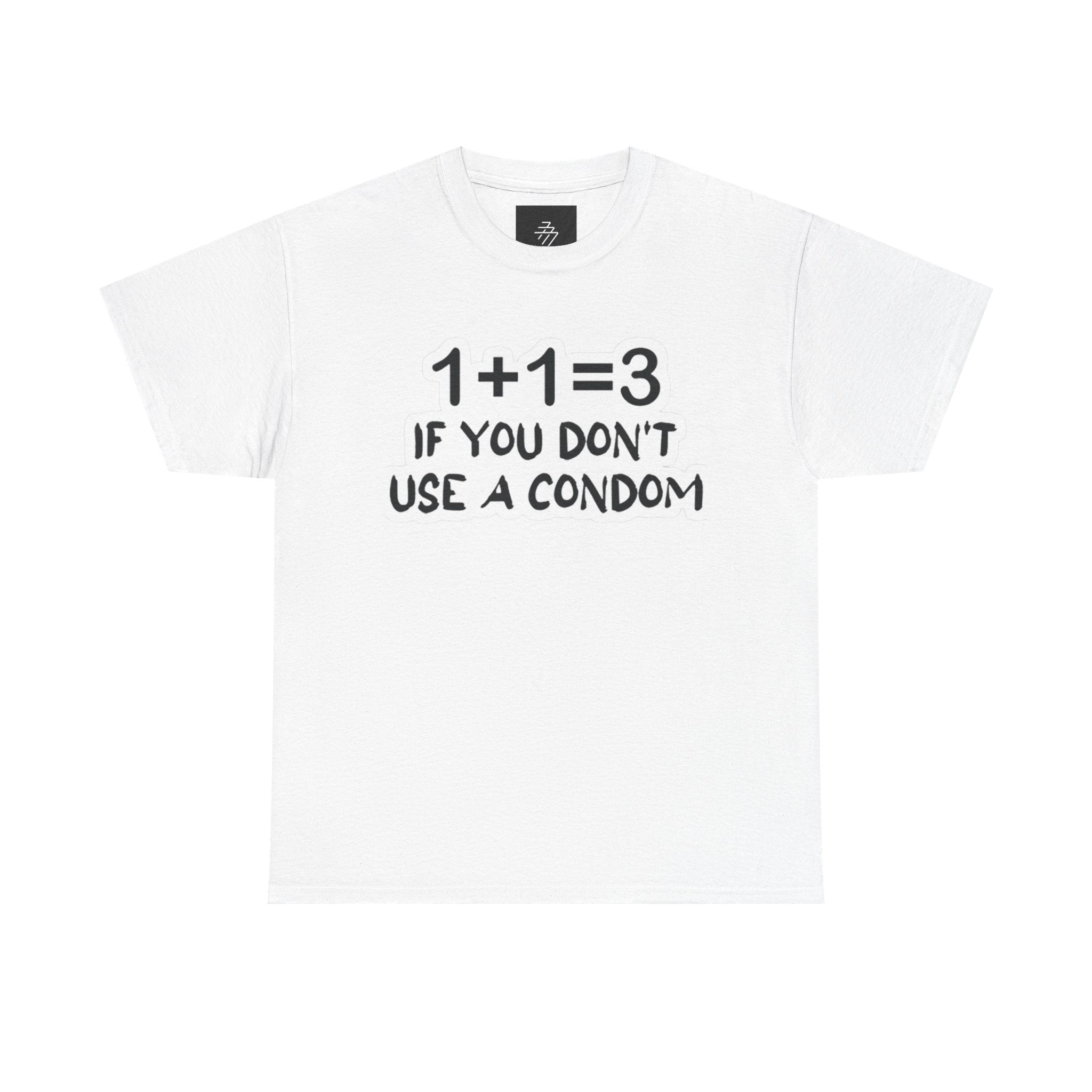 Funny Pregnancy Joke T-Shirt — "1+1=3 If You Don't Use A Condom" Graphic Tee