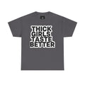 Thick Girls Taste Better Tee
