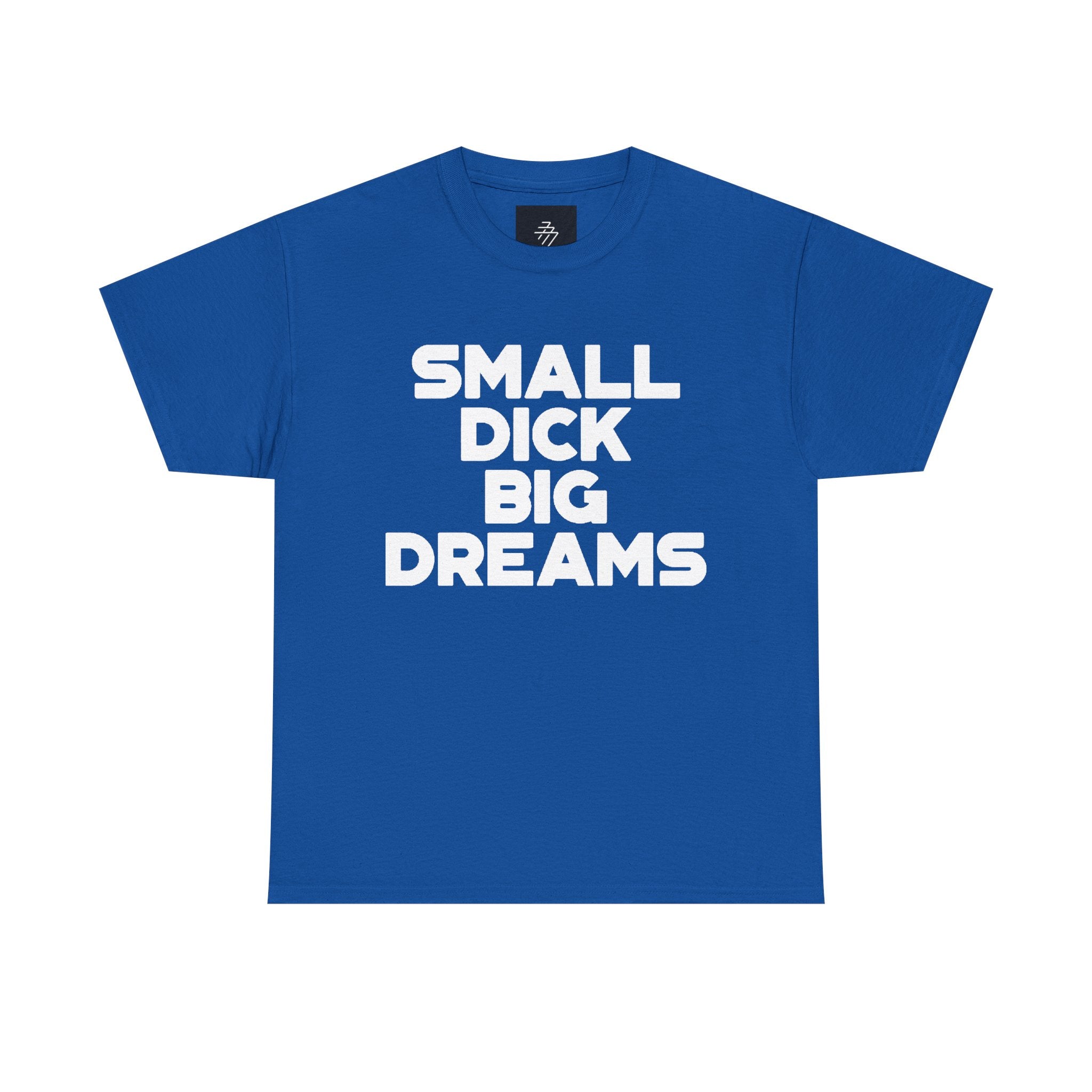 Graphic Tee — "Small Dick Big Dreams" Bold Statement T-Shirt