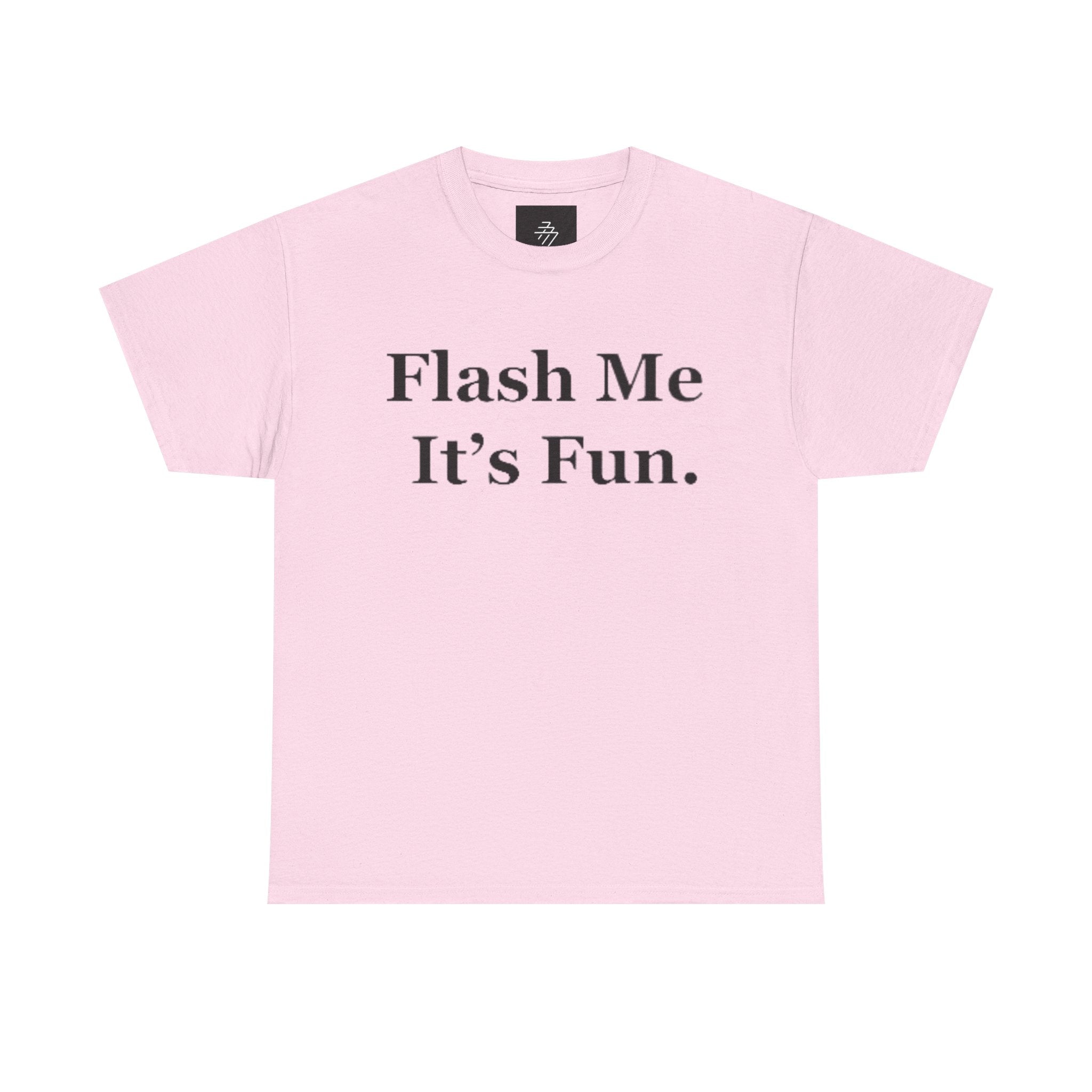 Graphic Tee — "Flash Me It’s Fun." Casual Statement T-Shirt