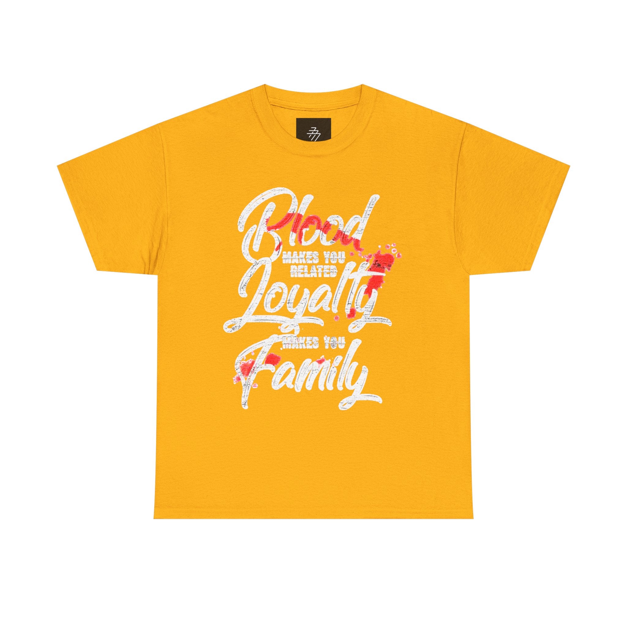 Family Loyalty T-Shirt — "Blood Makes You Related, Loyalty Makes You Family" Graphic Tee