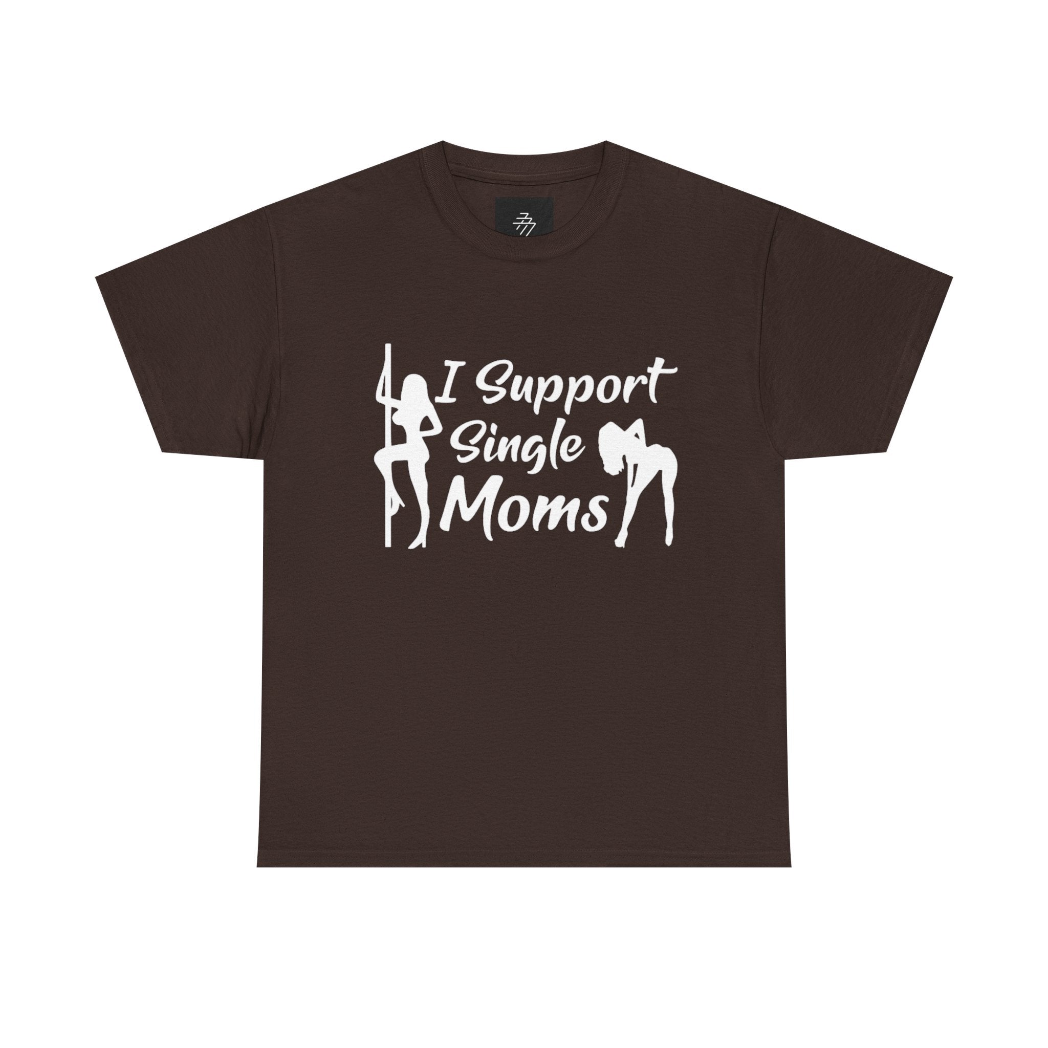 I Support Single Moms T-Shirt