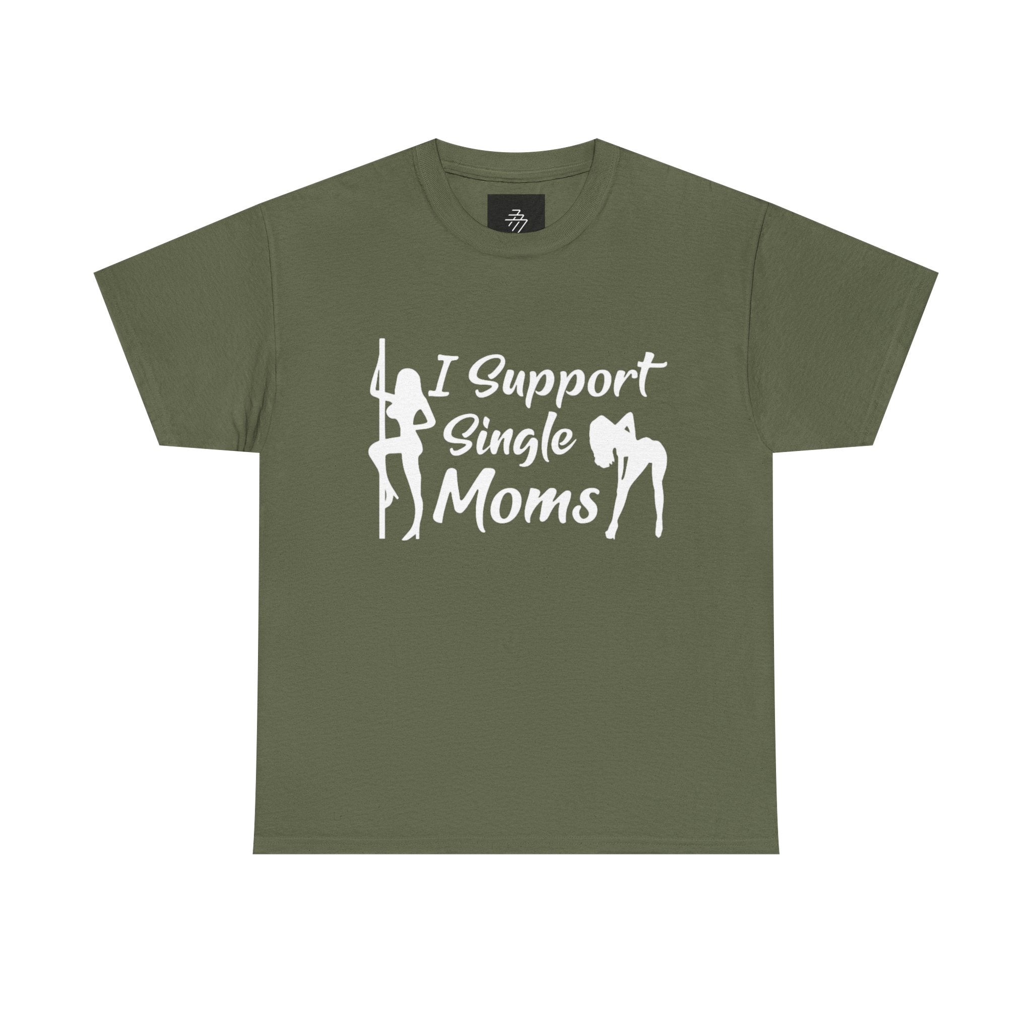 I Support Single Moms T-Shirt
