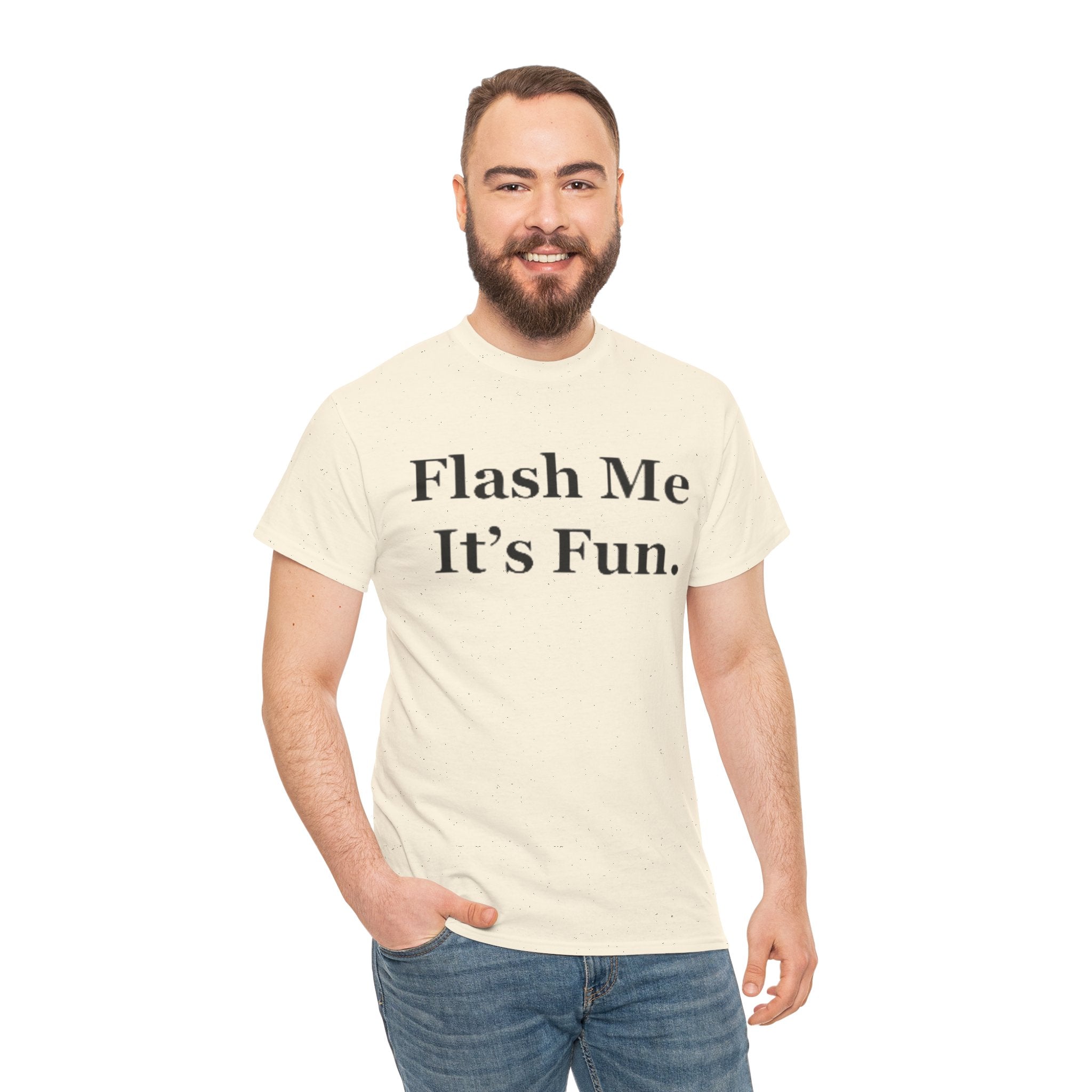 Graphic Tee — "Flash Me It’s Fun." Casual Statement T-Shirt