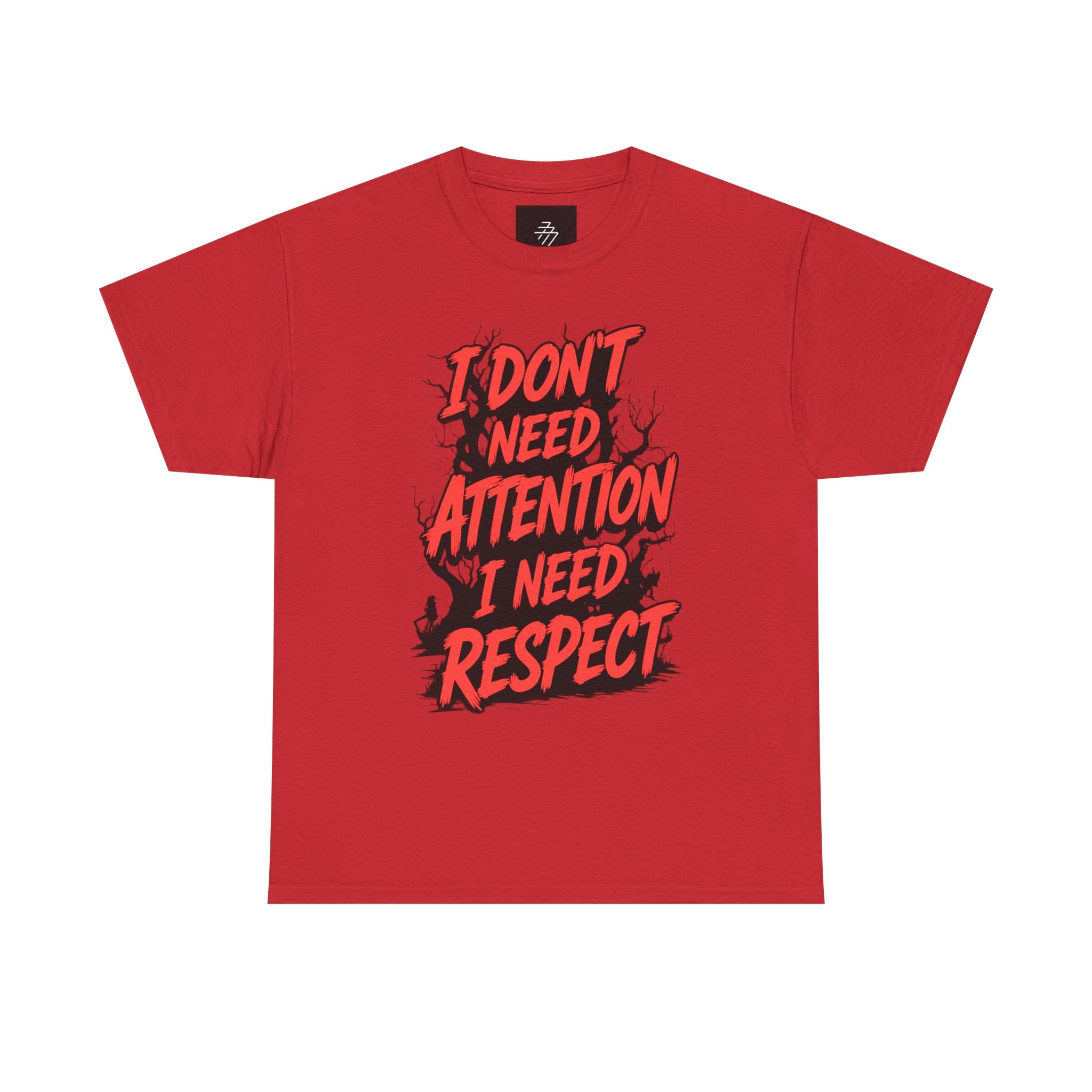 I Don't Need Attention I Need Respect Tee - Bold Statement Graphic T-Shirt