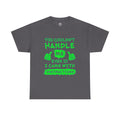 You Couldn't Handle Me Even If I Came With Instructions T-Shirt