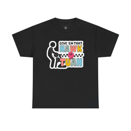 "Give ’Em That Hawk Tuah” Graphic Tee
