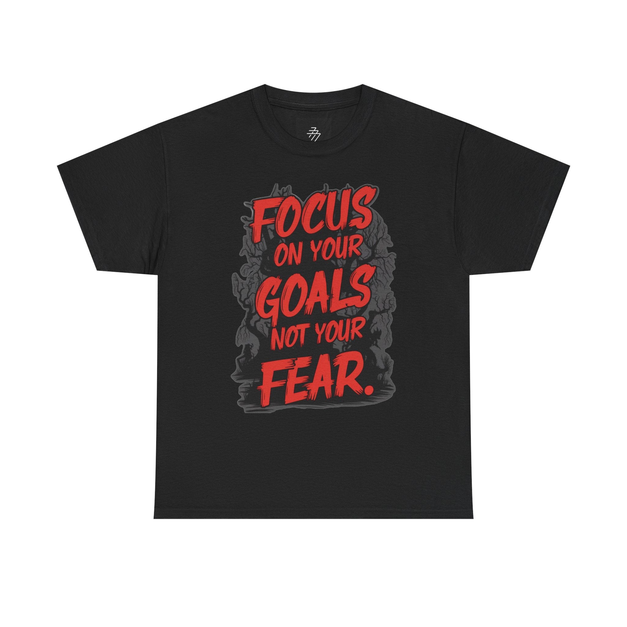 Motivational Tee — "Focus On Your Goals Not Your Fear" Inspirational Graphic T-Shirt