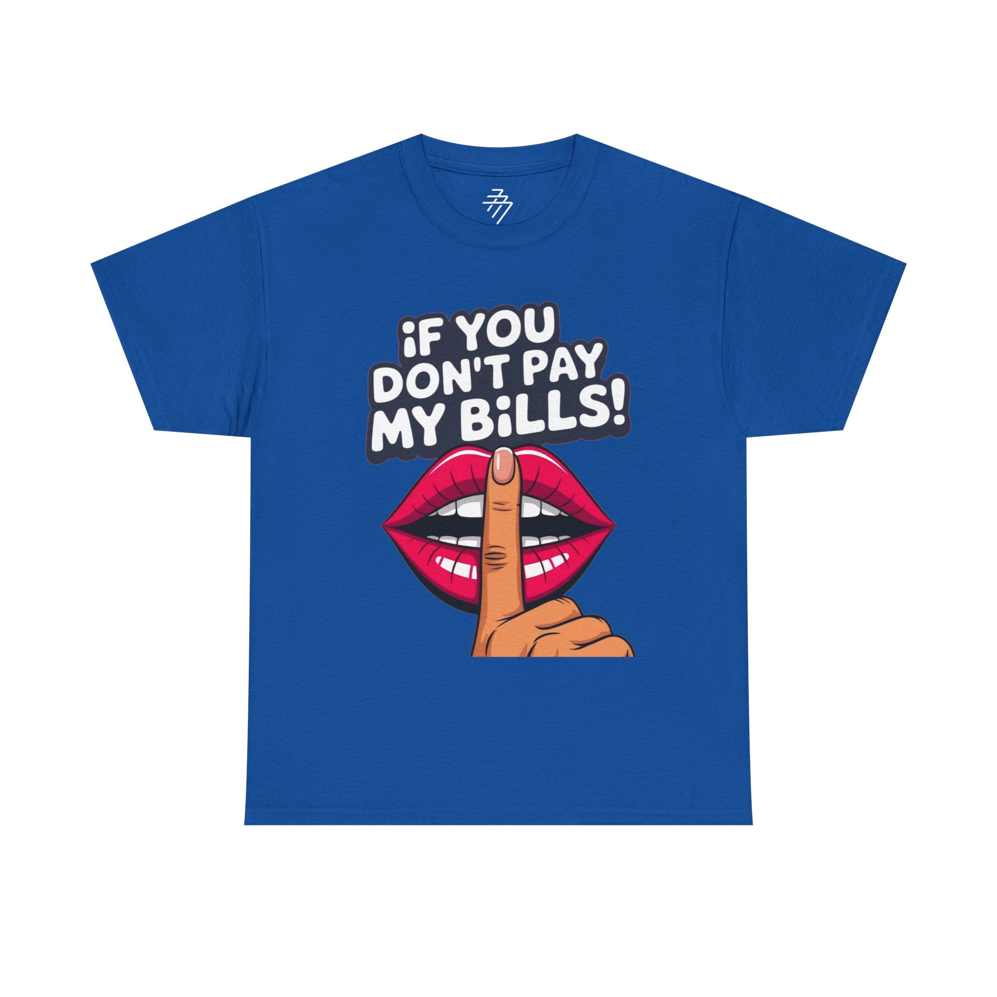 "If You Don't Pay My Bills" Bold Lip Shush Graphic Tee