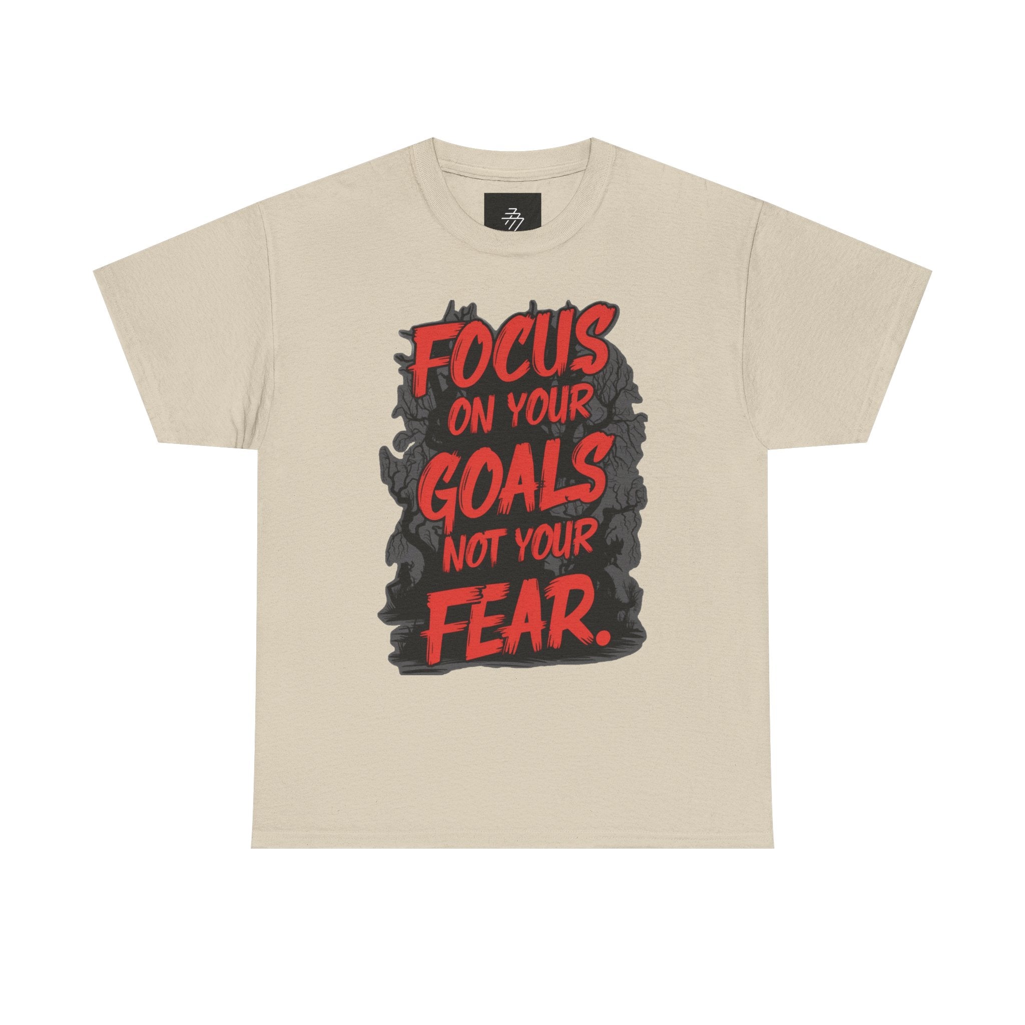 Motivational Tee — "Focus On Your Goals Not Your Fear" Inspirational Graphic T-Shirt